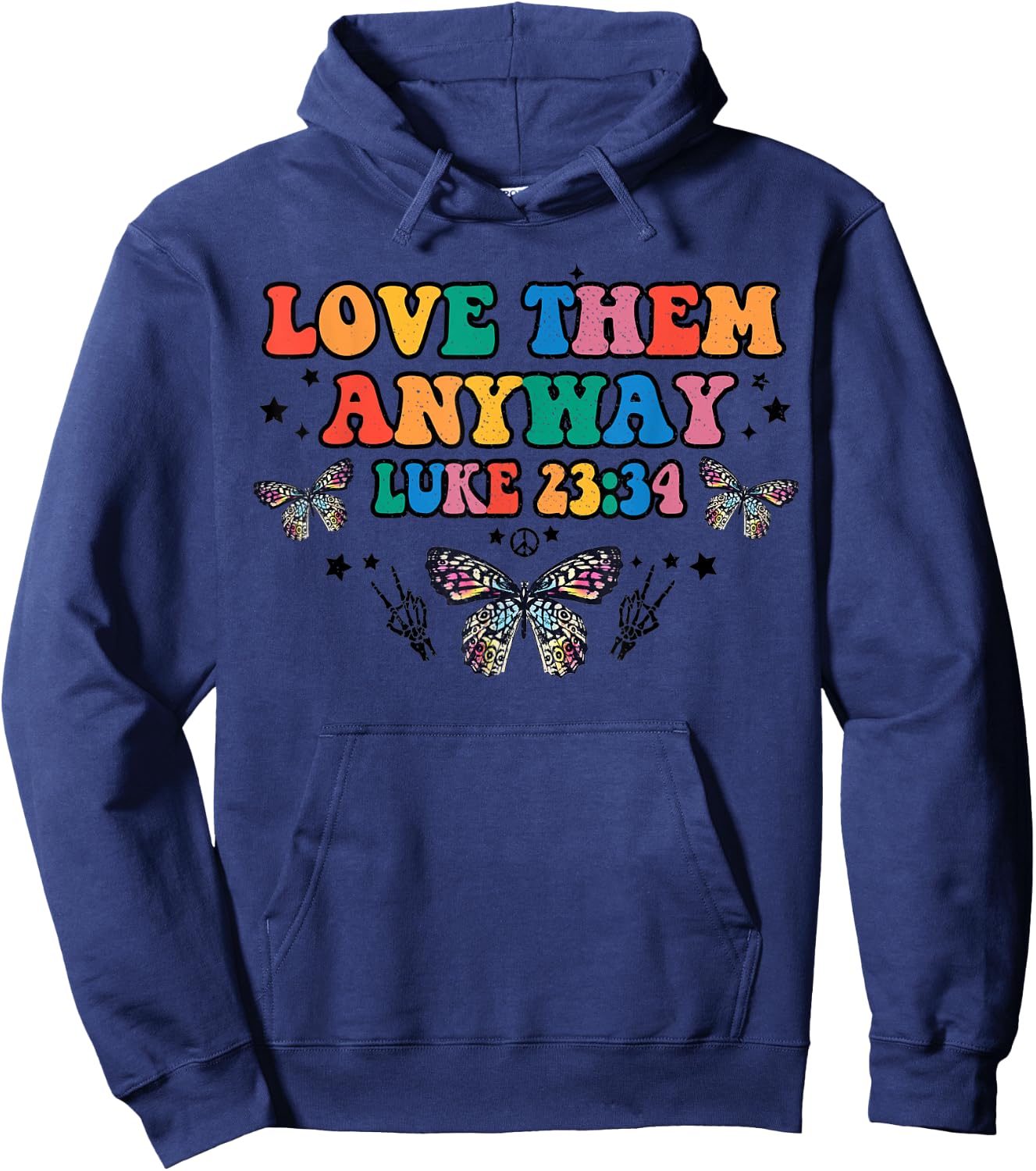Love Them Anyway Luke 23 34 Bible Verse Christian Jesus Hoodie - Hoodie | Navy