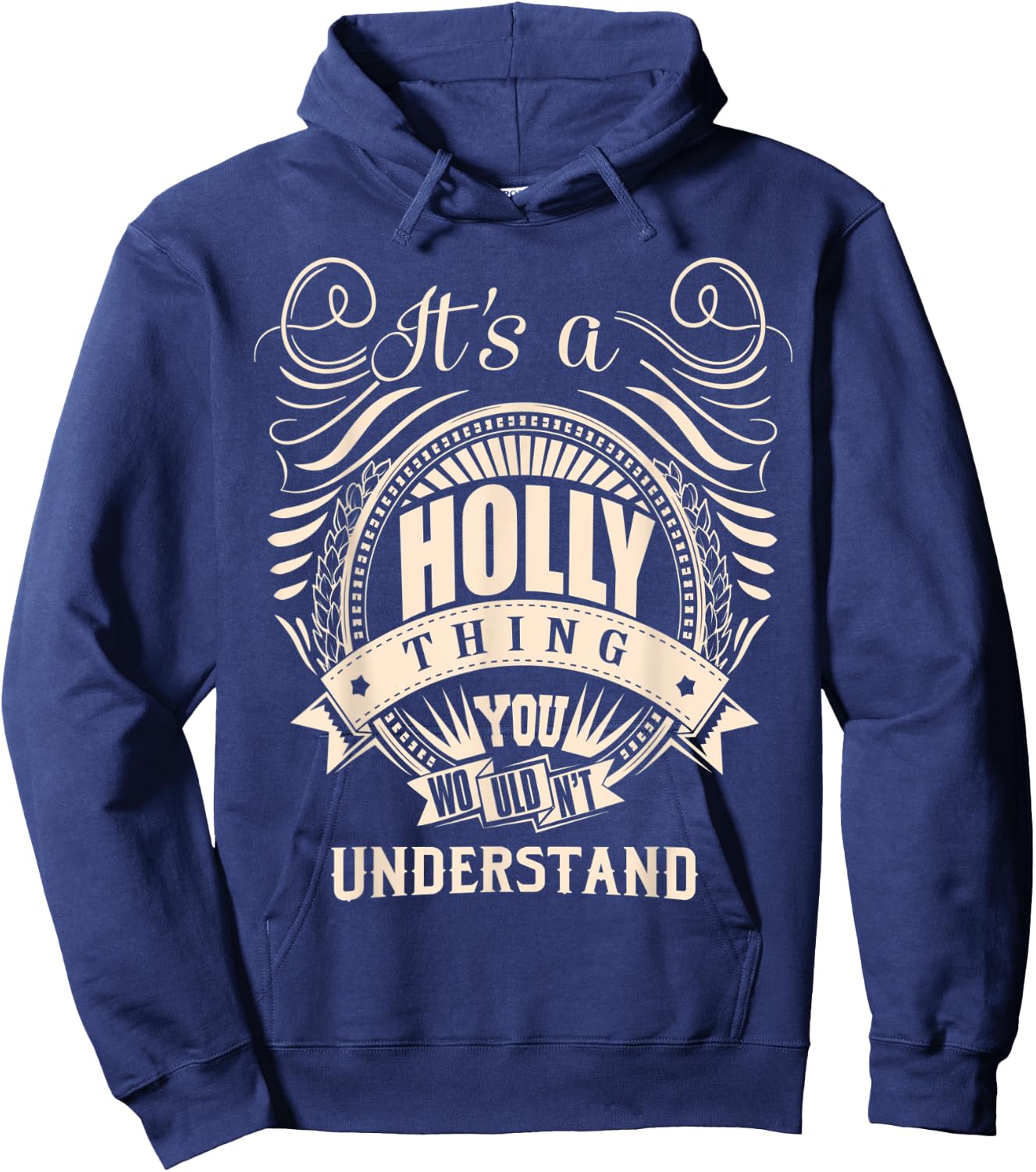 It's a HOLLY Thing You Wouldn't Understand Gifts Hoodie - Hoodie | Navy