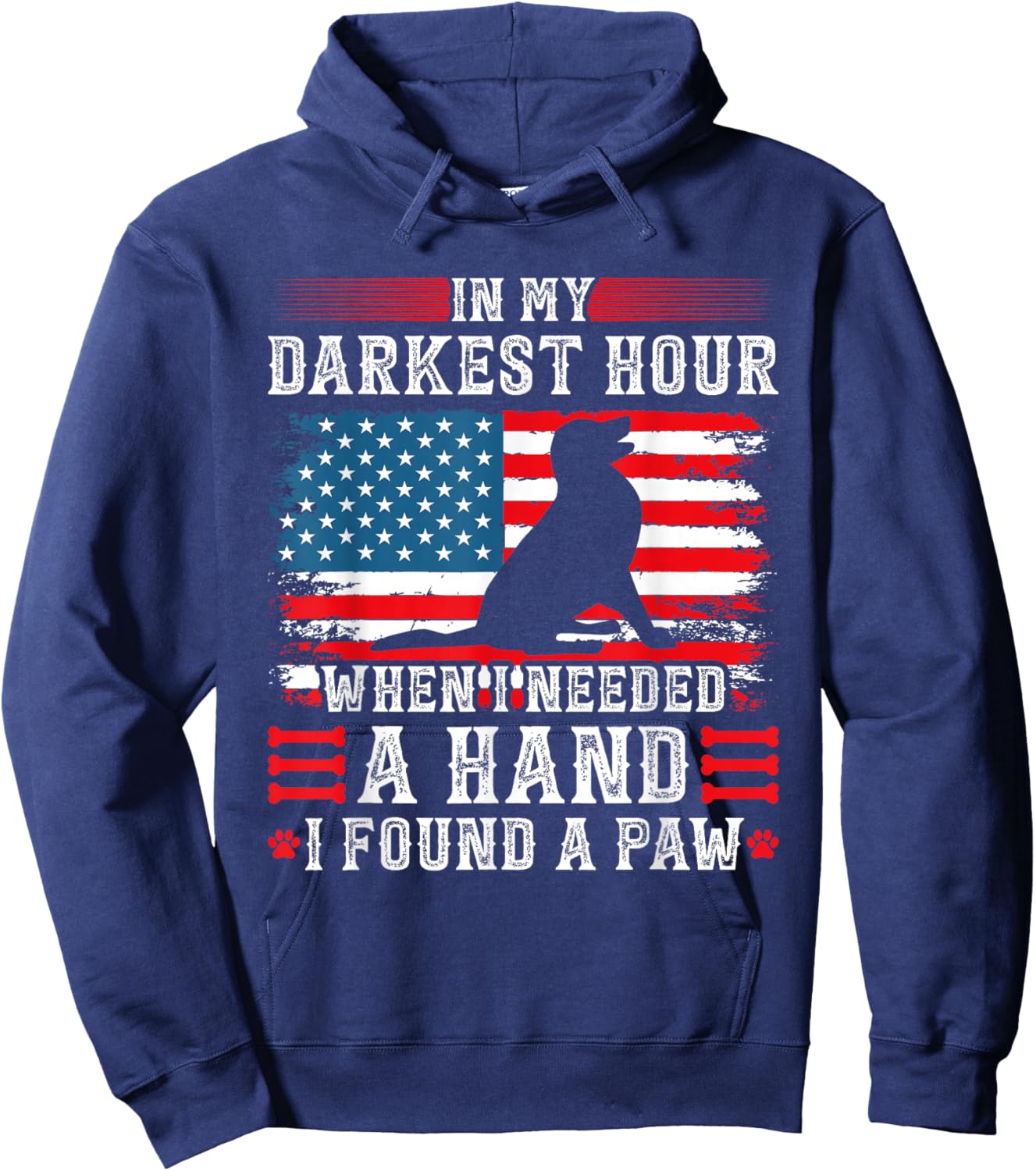 in My Darkest Hour When I Needed A Hand I Found A Paw Hoodie - Hoodie | Navy