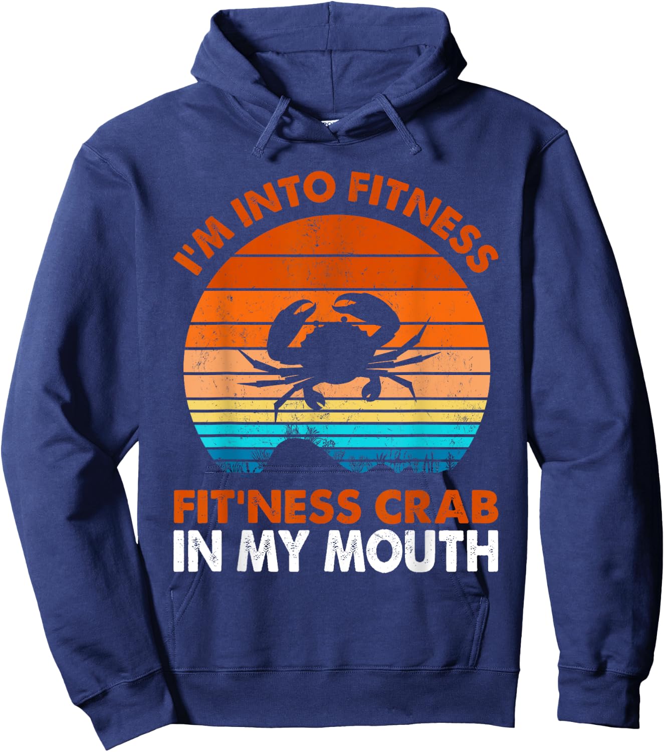 Funny Crab Leg Eating I'm Into Fitness This Crab In My Mouth Hoodie - Hoodie | Navy