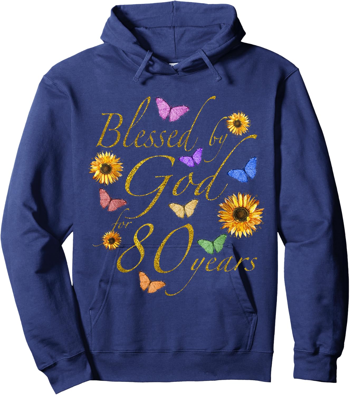 Blessed By God For 80 Year Butterfly Sunflower 80th Birthday Hoodie - Hoodie | Navy