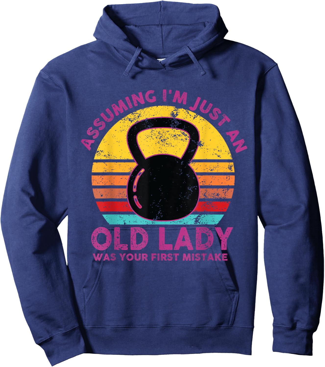 Assuming I'm Just An Old Lady Was Your First Mistake Workout Hoodie - Hoodie | Navy