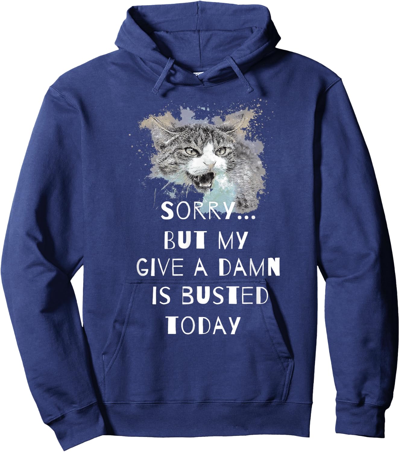 Sorry...but my give a damn is busted today Hoodie - Hoodie | Navy