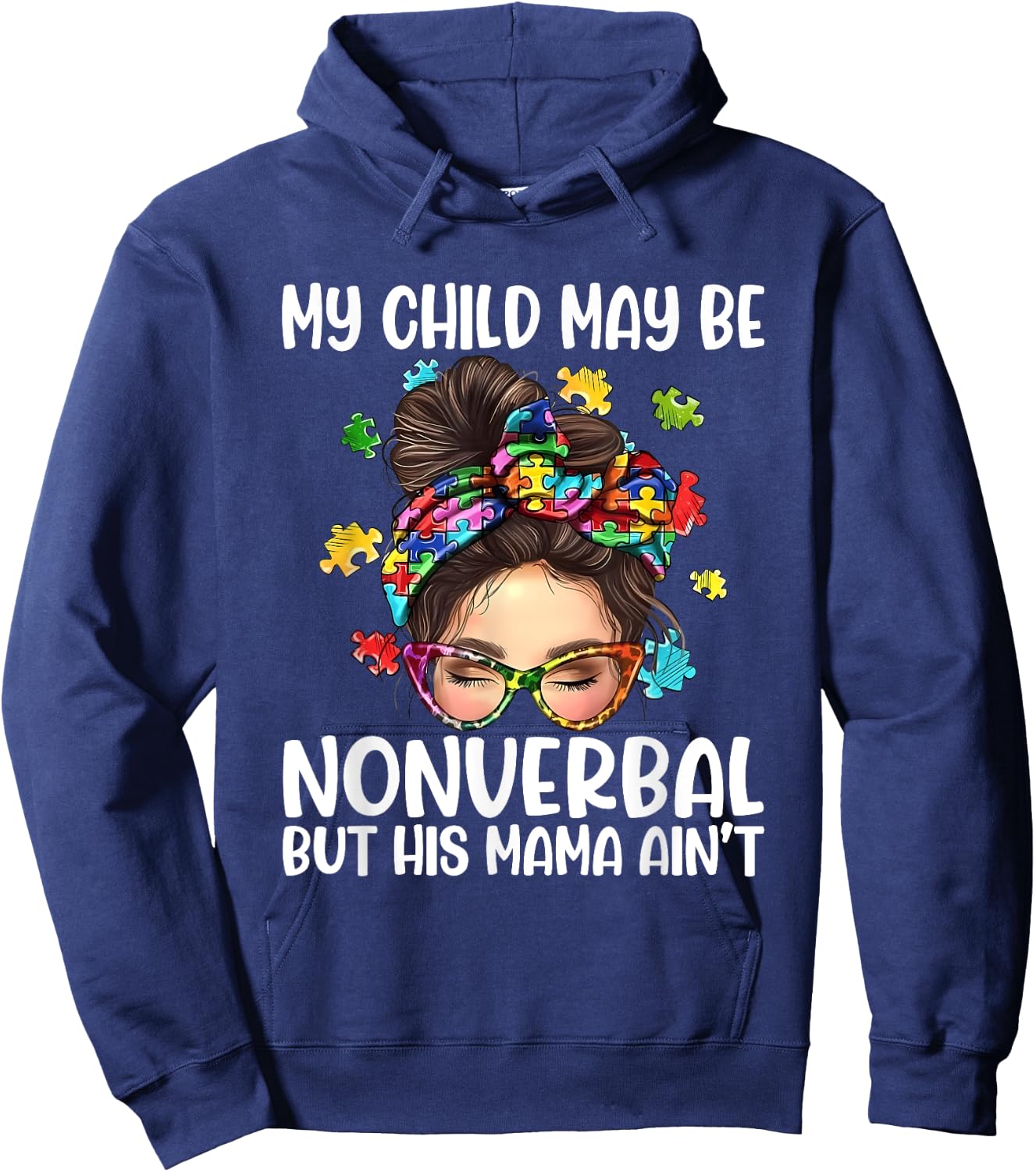 My Child May Be Nonverbal But His Mama Ain't Autism Quote Hoodie - Hoodie | Navy