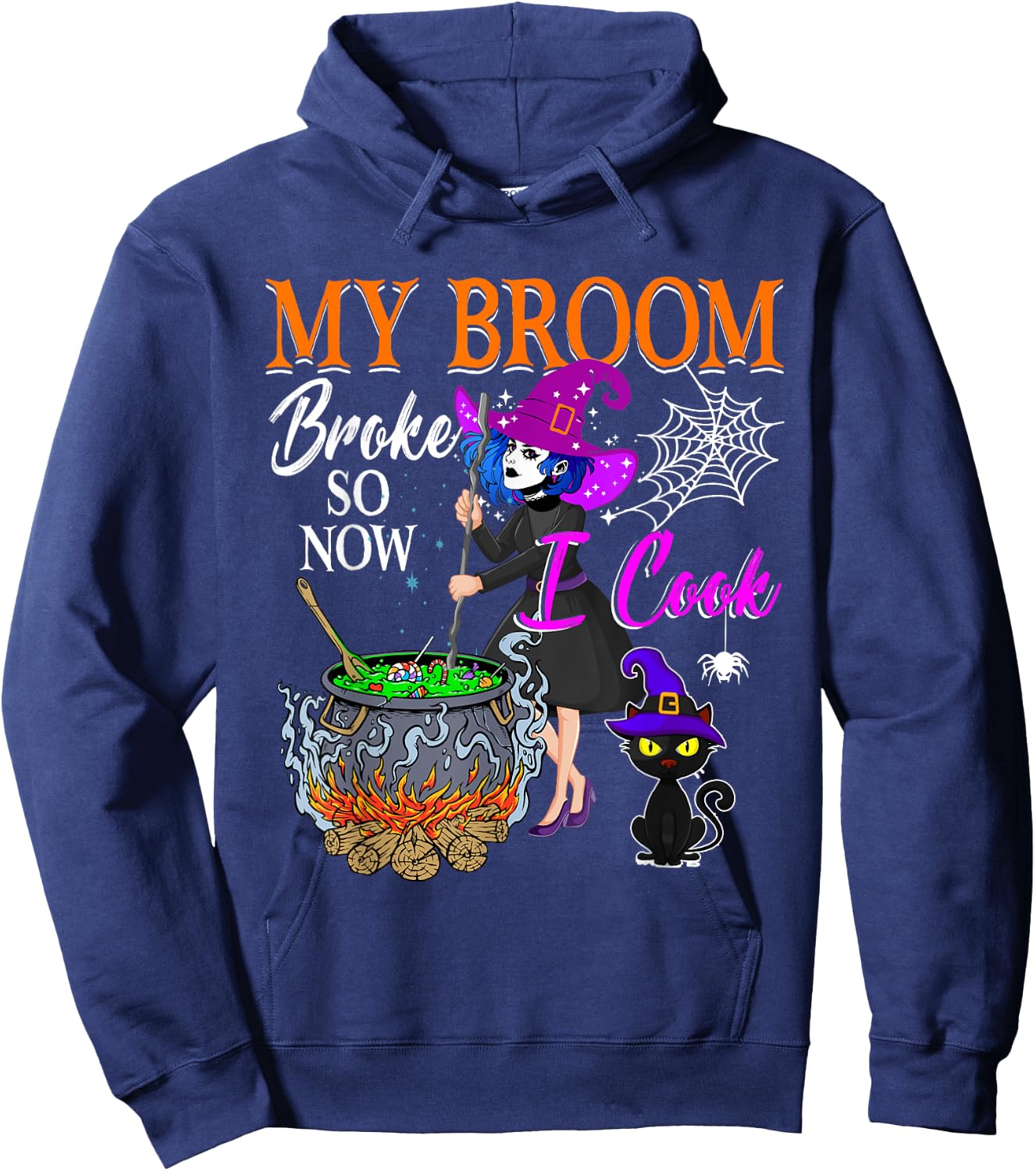 My Broom Broke So Now I Cook Halloween Witch Cute Lady Lunch Hoodie - Hoodie | Navy