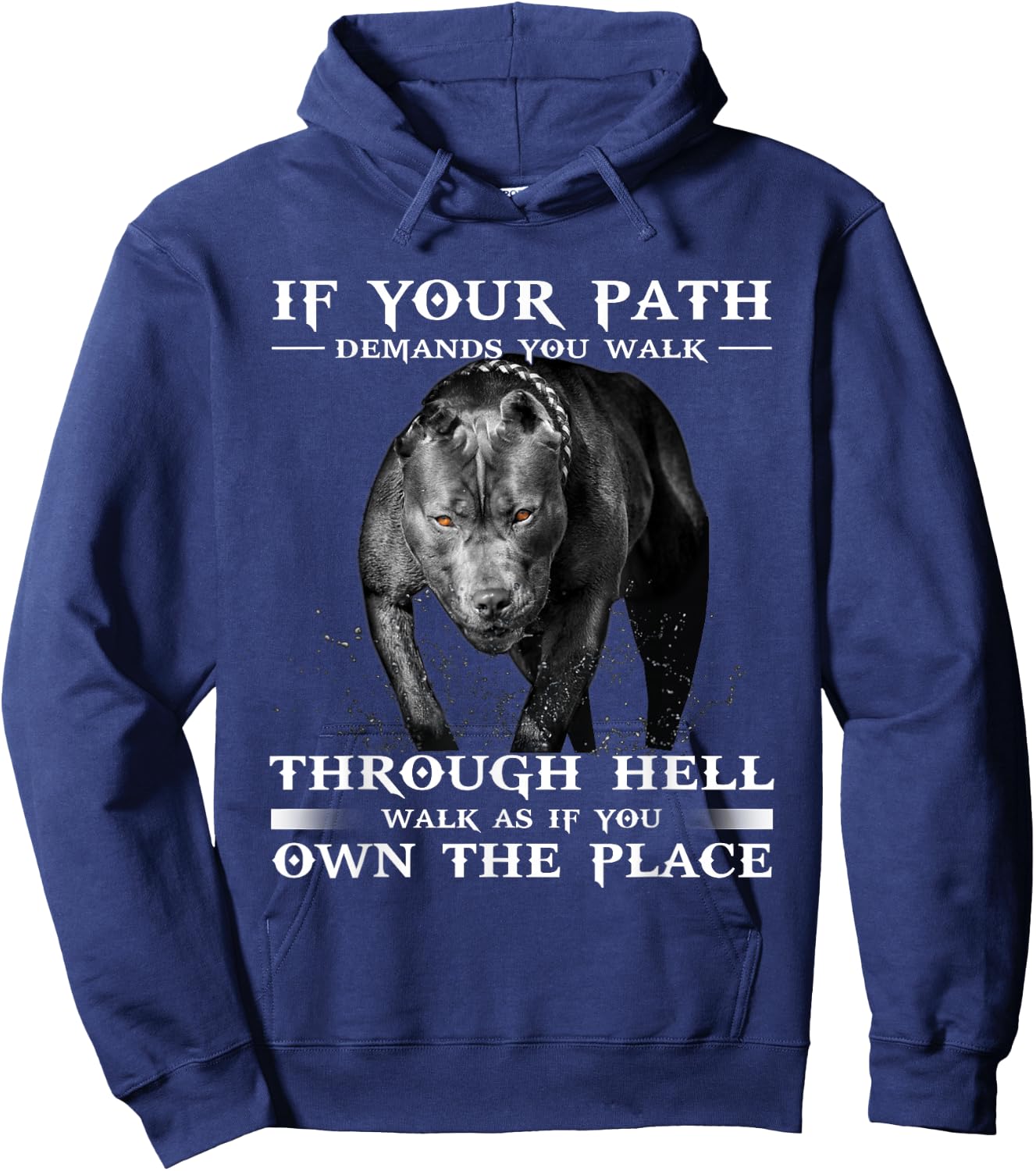 If Your Path Demands You Walk Through Hell Cool Pitbull Hoodie - Hoodie | Navy