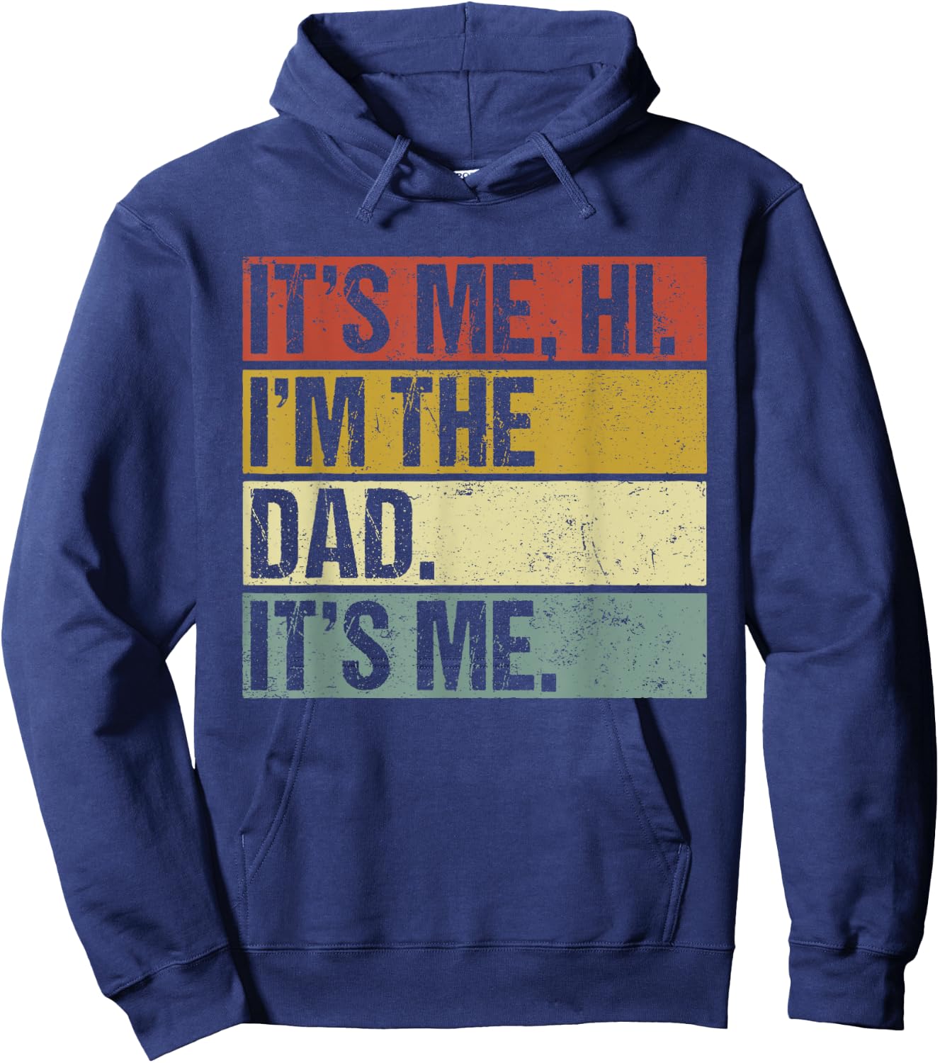 Its Me Hi Im the Dad Its Me Fathers Day Funny Hoodie - Hoodie | Navy