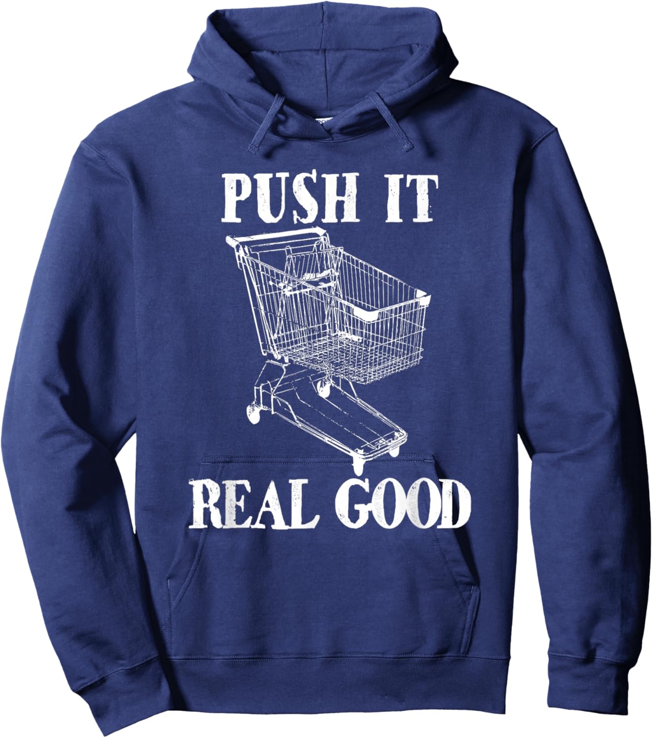 Push It Real Good Funny Grocery Store Shopping Cart Hoodie - Hoodie | Navy