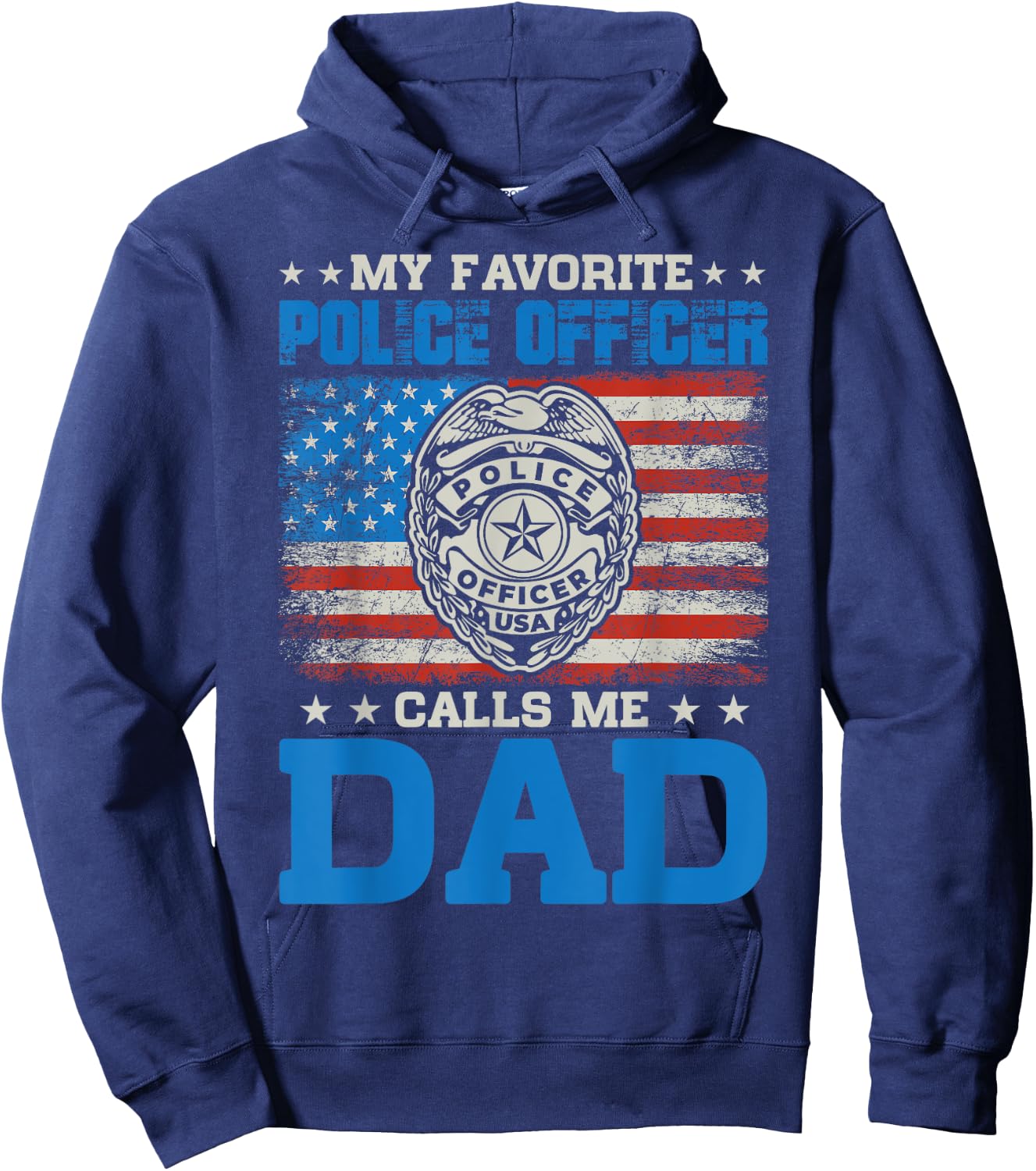 my favorite police officer calls me Dad for Father's Day Hoodie - Hoodie | Navy