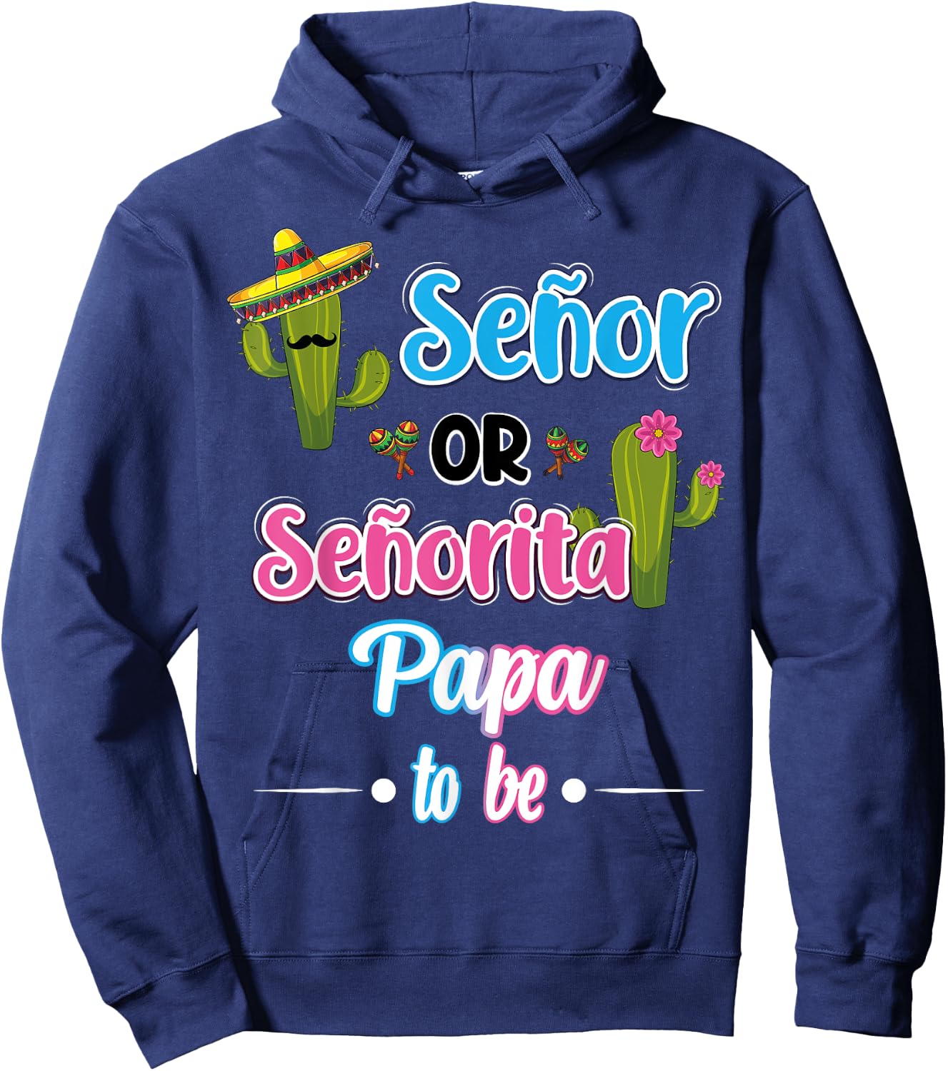 Senor Or Senorita Papa To Be Mexican Fiesta Gender Reveal Hoodie - Hoodie | Navy