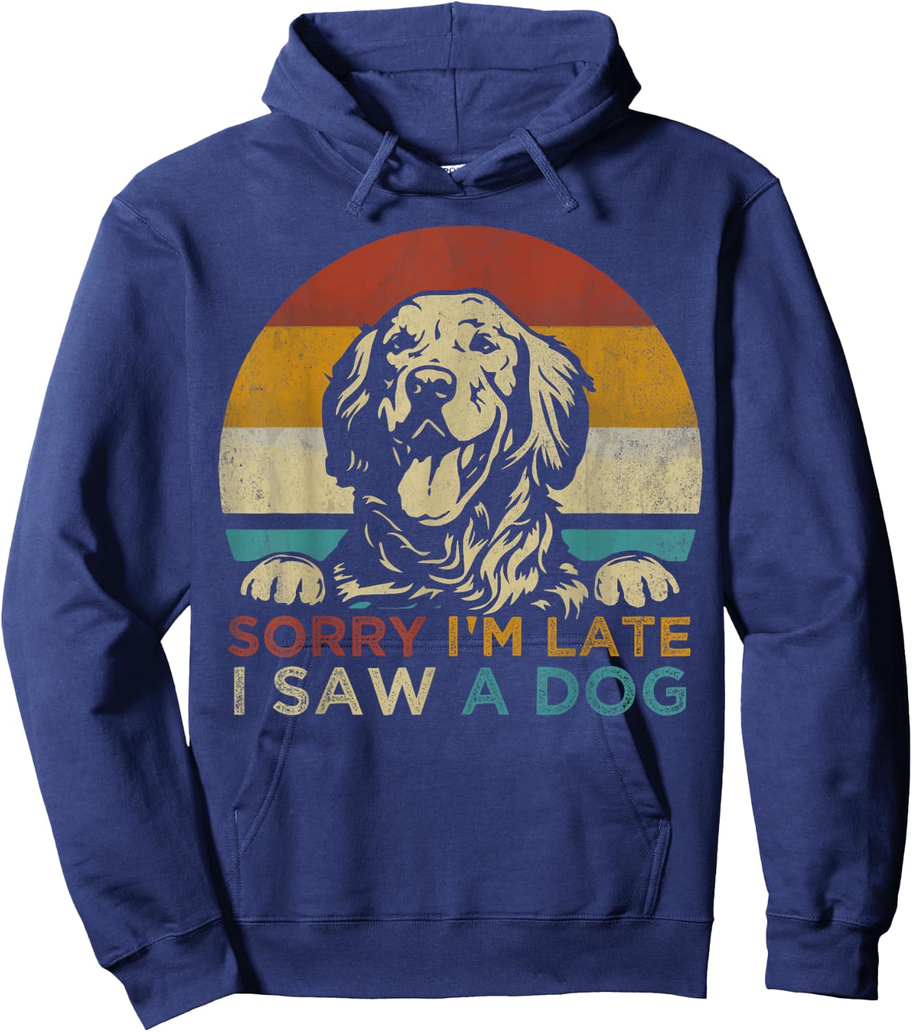 Funny Puppy Lover Dog Owner Quote Sorry I'm Late I Saw A Dog Women Girls Kids Hoodie - Hoodie | Navy