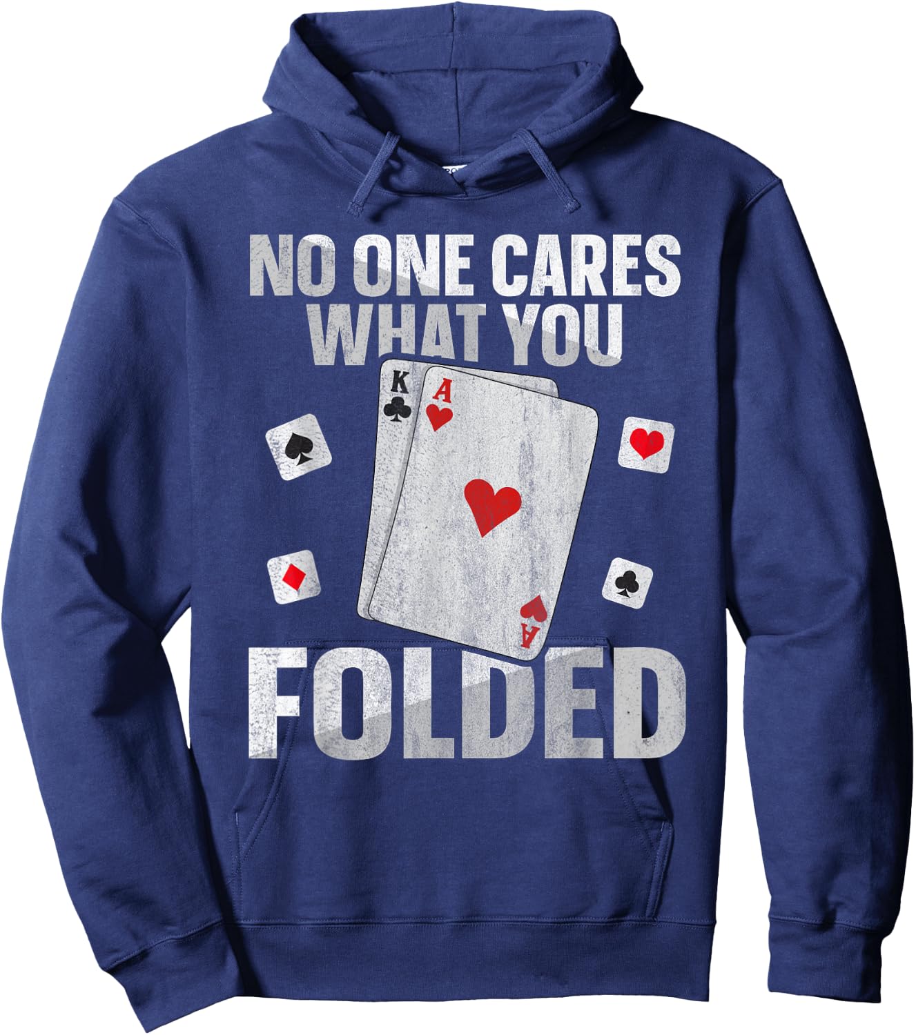 No one cares what you folded Quote for a Poker expert Hoodie - Hoodie | Navy
