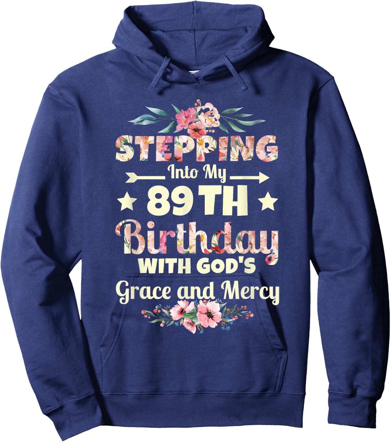 Stepping into my 89th birthday with gods grace and mercy Hoodie - Hoodie | Navy
