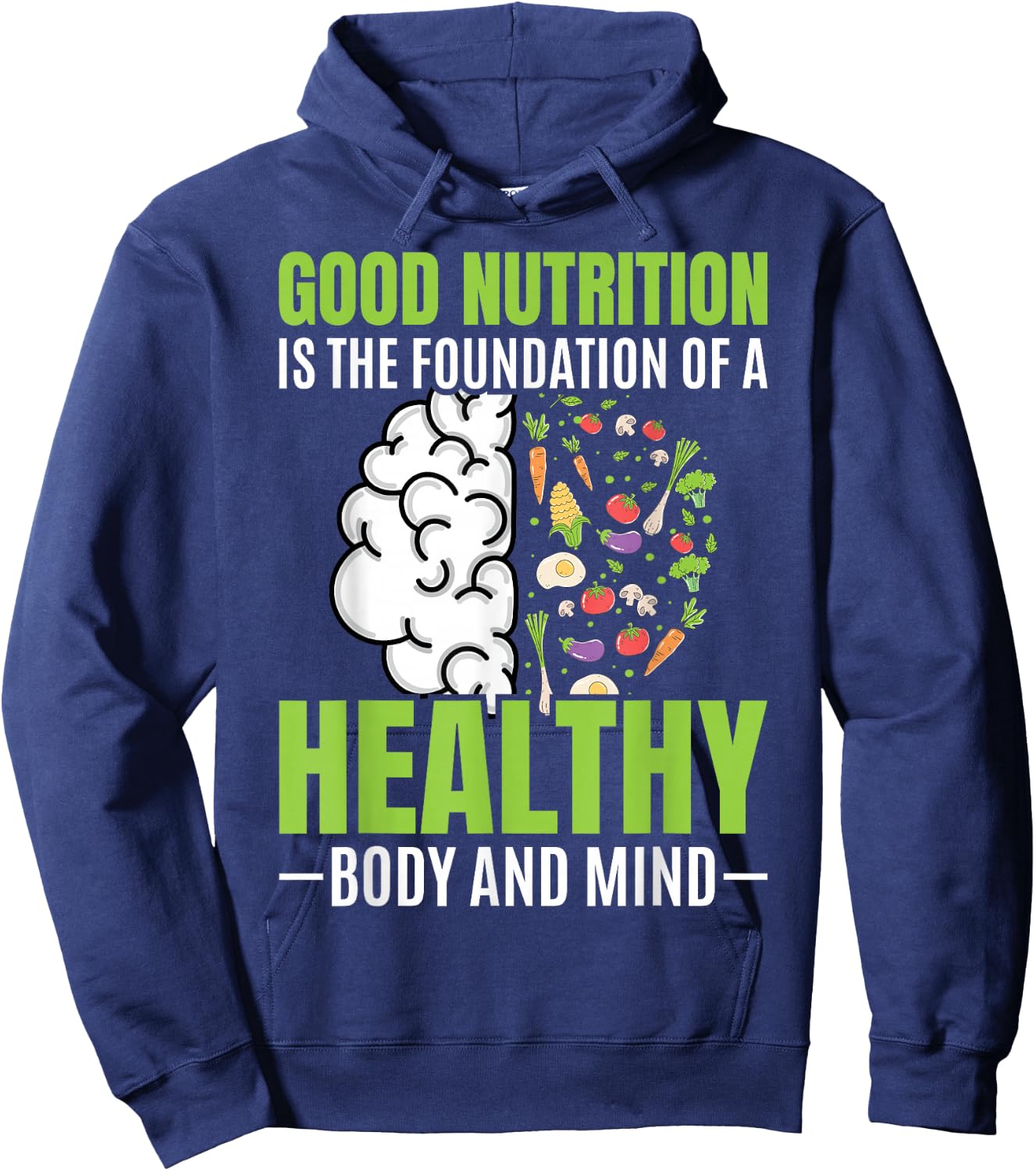 Good Nutrition Is The Foundation Of A Healthy Body And Mind Hoodie - Hoodie | Navy
