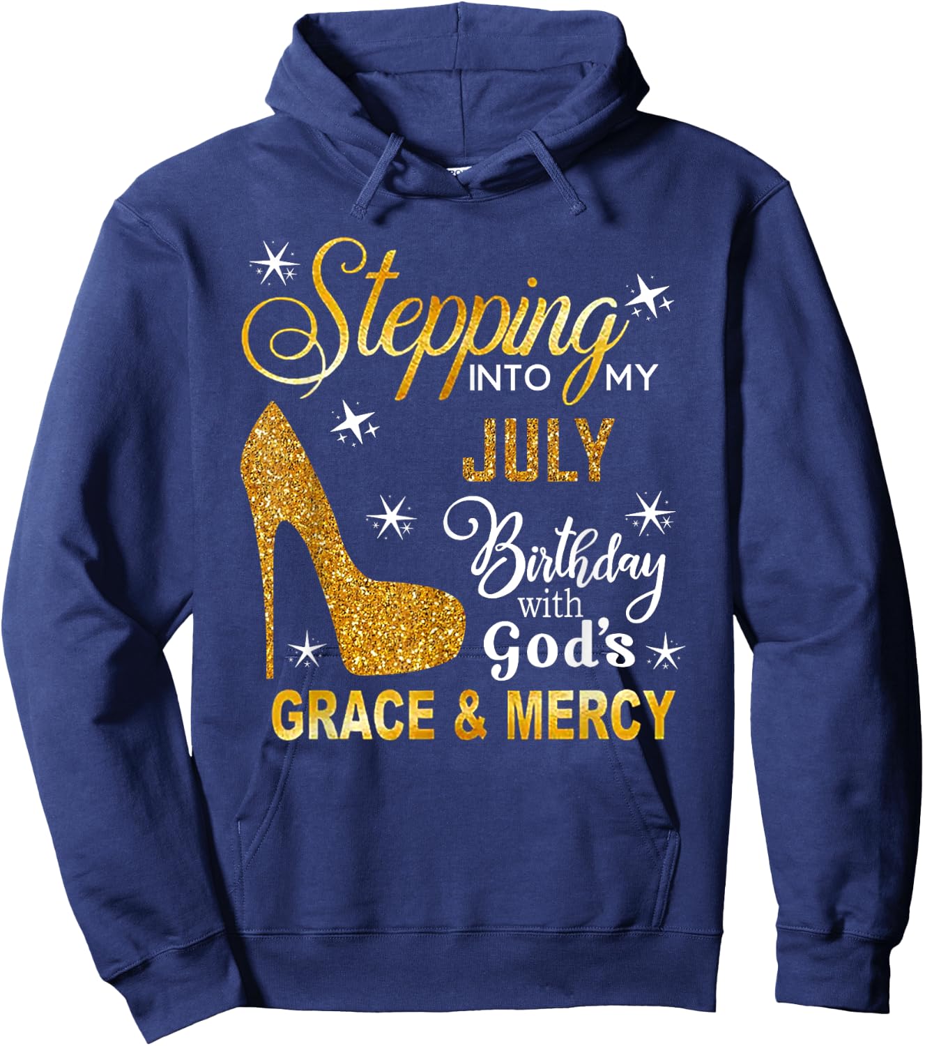 Stepping Into My July Birthday With God's Grace Mercy Hoodie - Hoodie | Navy