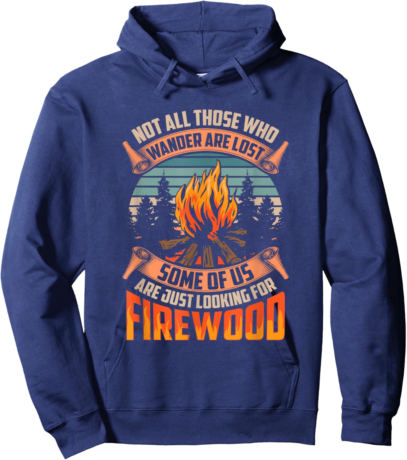 Not All Those Who Wander Are Lost Funny Outdoor Camping Hoodie - Hoodie | Navy