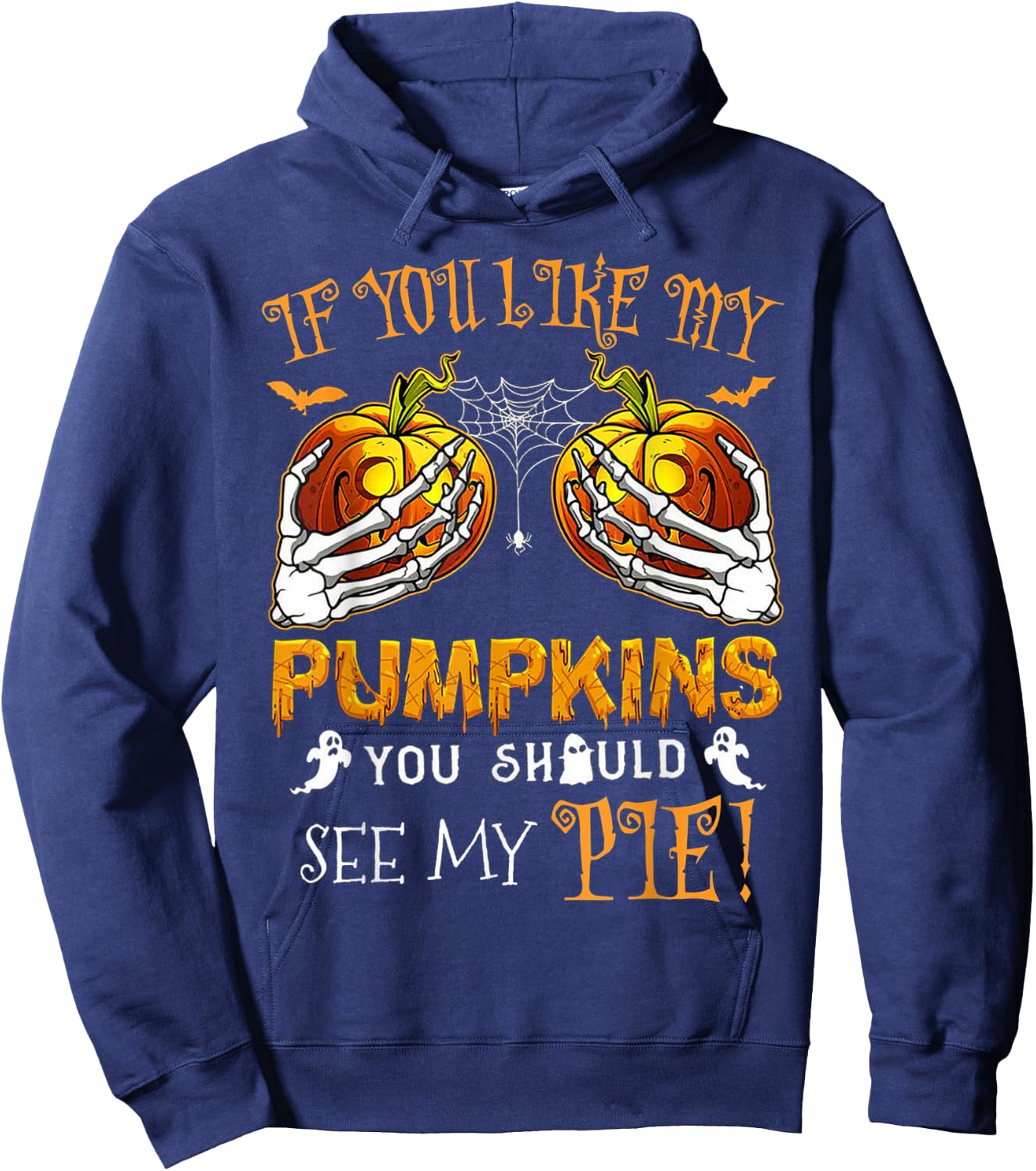 If You Like My Pumpkins You Should See My Pie Halloween Hoodie - Hoodie | Navy