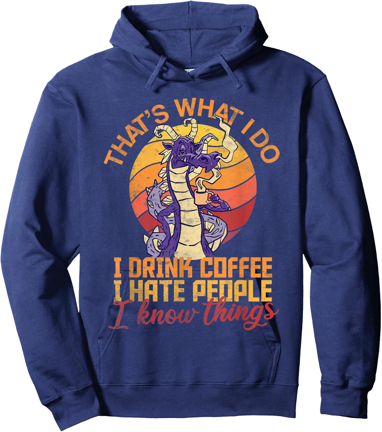 That's What I Do I Drink Coffee I Hate People Funny Vintage Hoodie - Hoodie | Navy