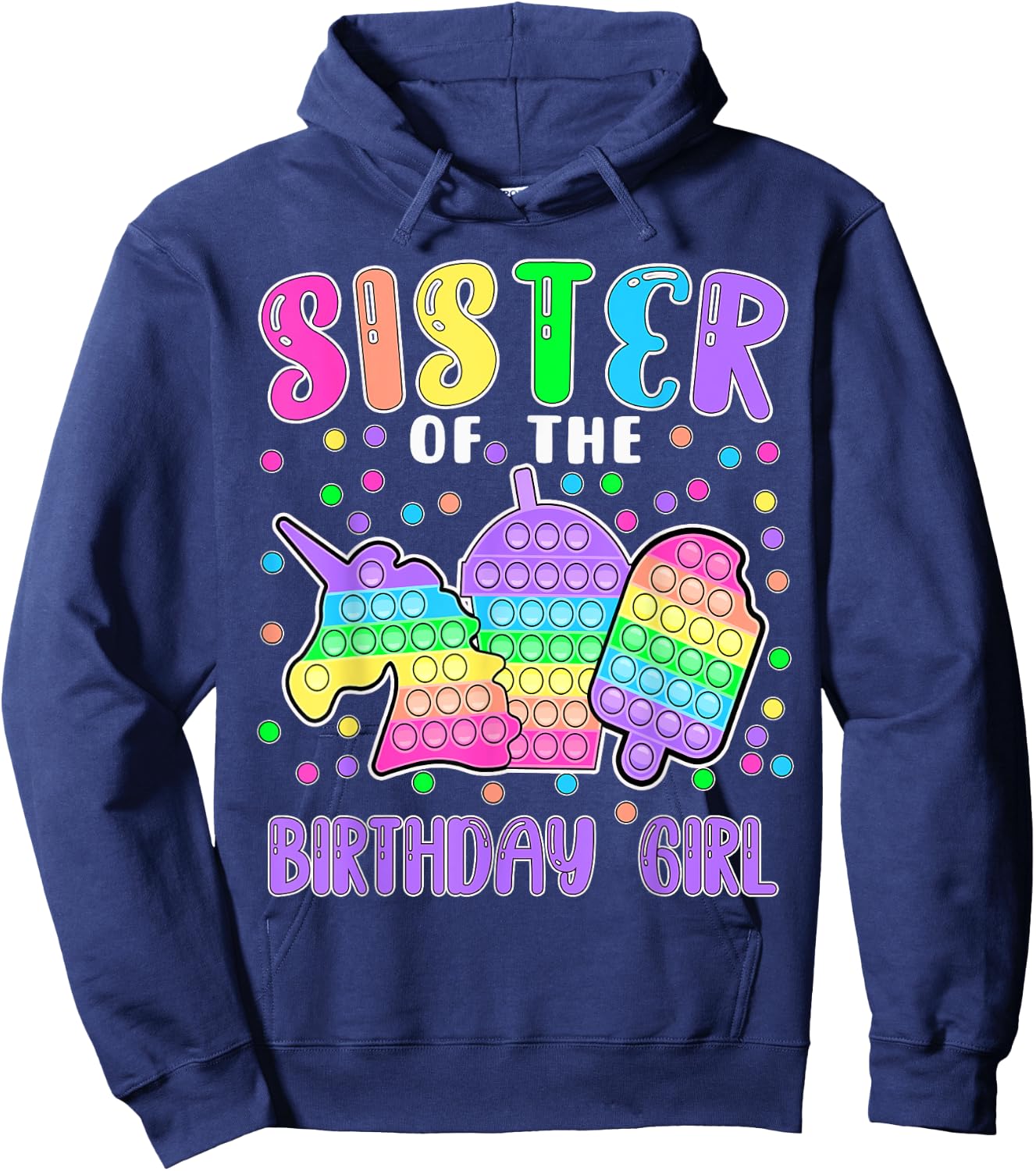 Let's Pop-it Sister of the Birthday Girl Pop-it Hoodie - Hoodie | Navy