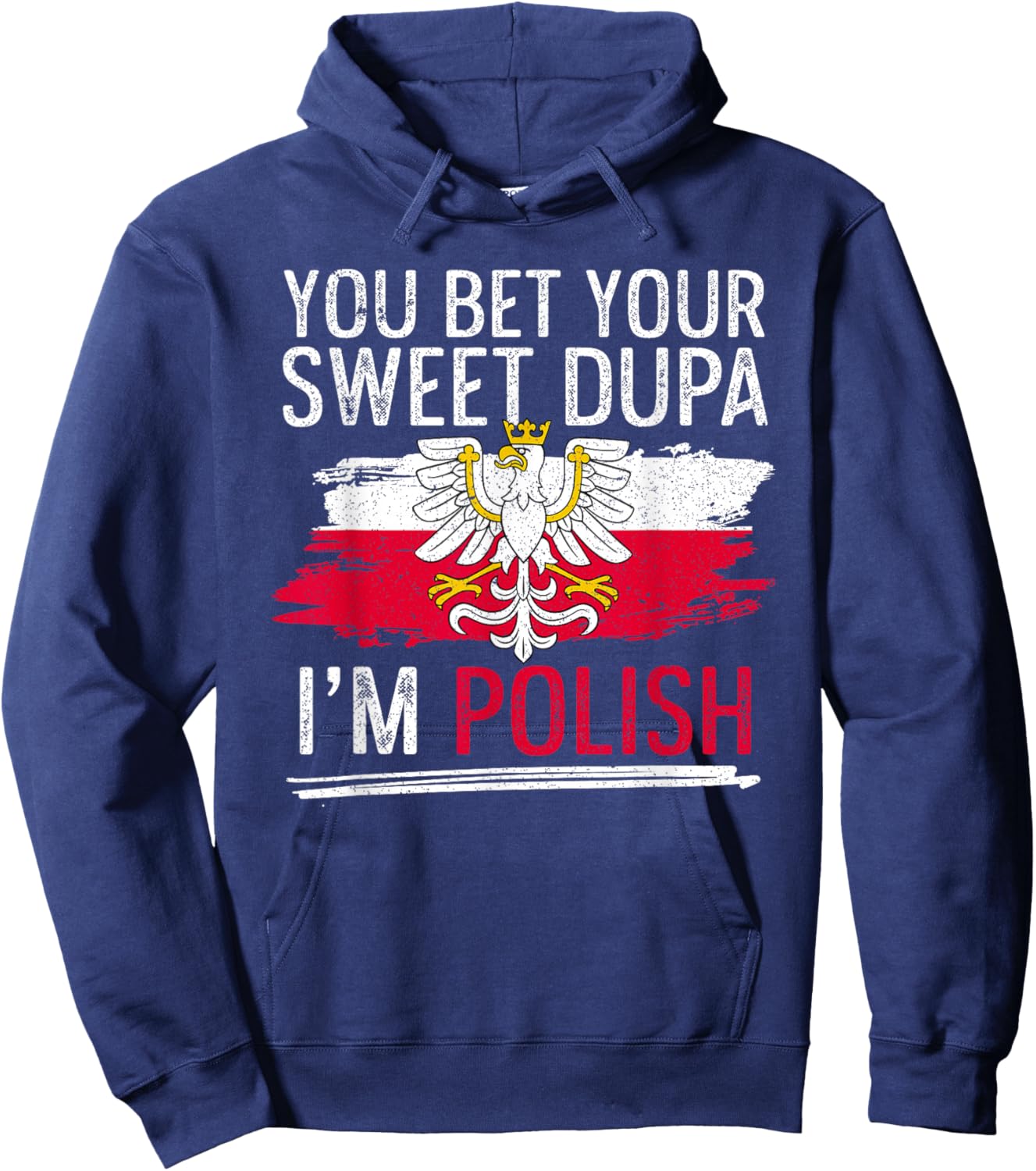 Dyngus Day You Bet Your Sweet Dupa I'm Polish Hoodie - Hoodie | Navy