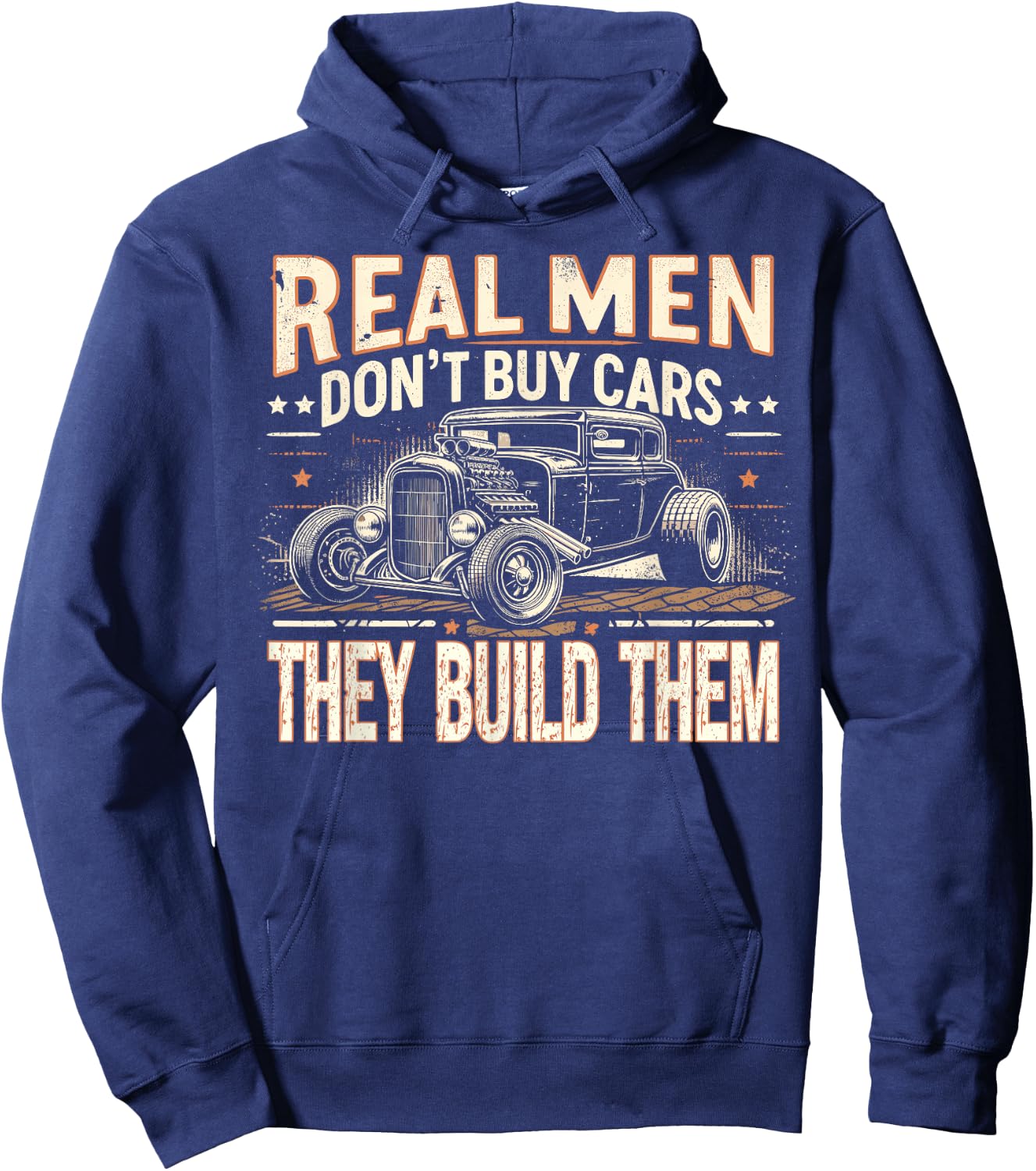Rat Rod, Real Men Dont Buy Cars, Vintage Hot Rod Mechanic Hoodie - Hoodie | Navy