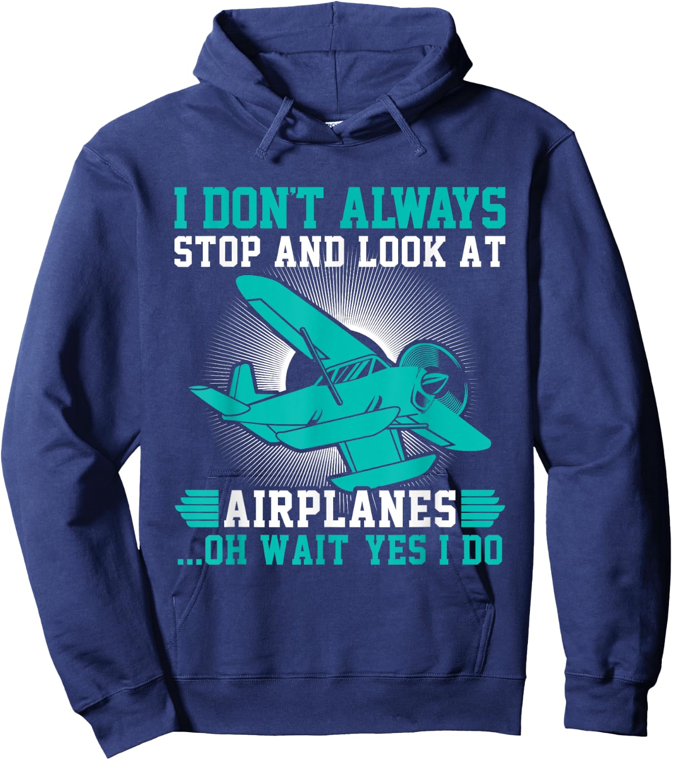 I don't always stop and look at Airplanes Hoodie - Hoodie | Navy