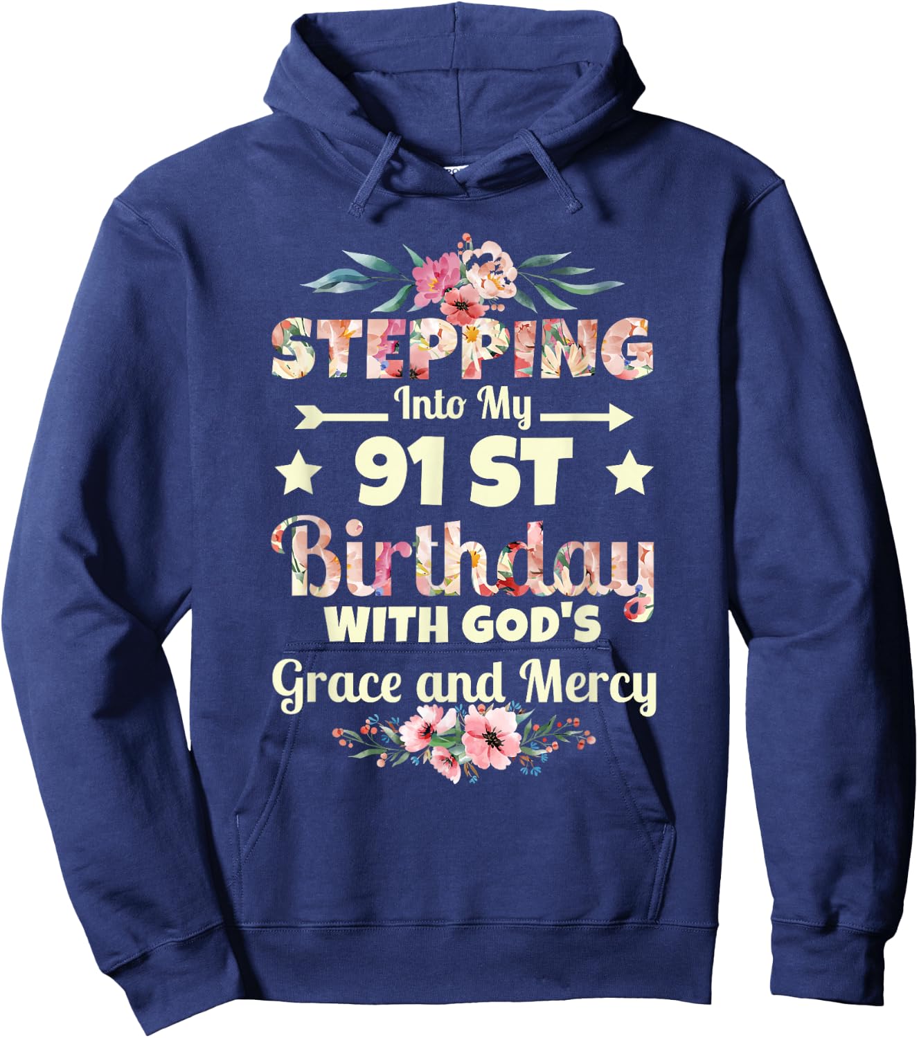 Stepping into my 91st birthday with gods grace and mercy Hoodie - Hoodie | Navy