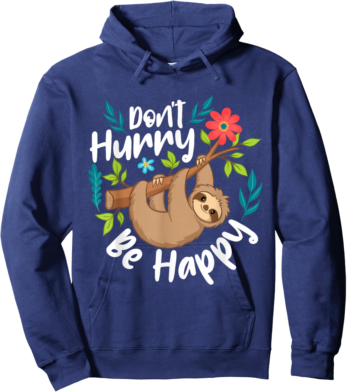 Don't Hurry Be Happy - Sloth Animal Lover Environmentalist Hoodie - Hoodie | Navy