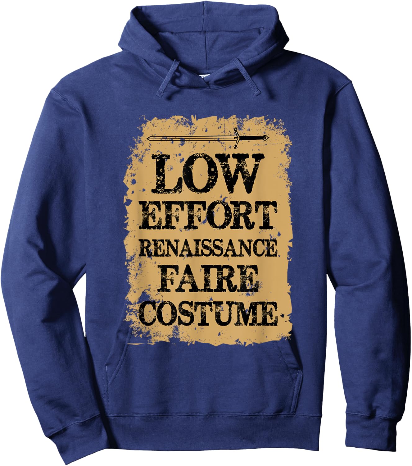 Ren Fair Saying - Low Effort Renaissance Faire Costume Hoodie - Hoodie | Navy