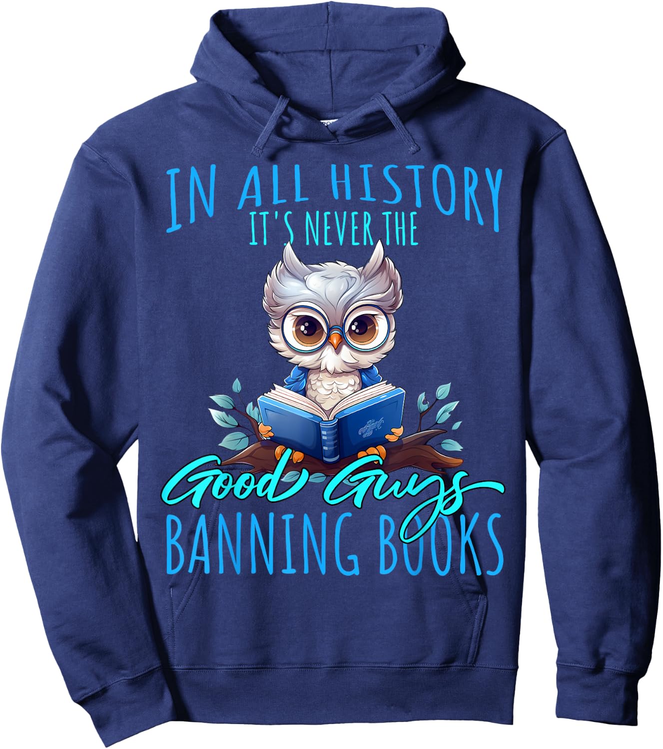 It's Never The Good Guys Banning Books Banned Books Owl Hoodie - Hoodie | Navy