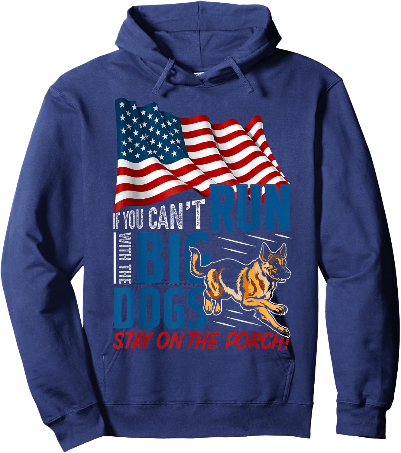 Funny If You Can't Run With The Big Dog Stay On The Porch Hoodie - Hoodie | Navy
