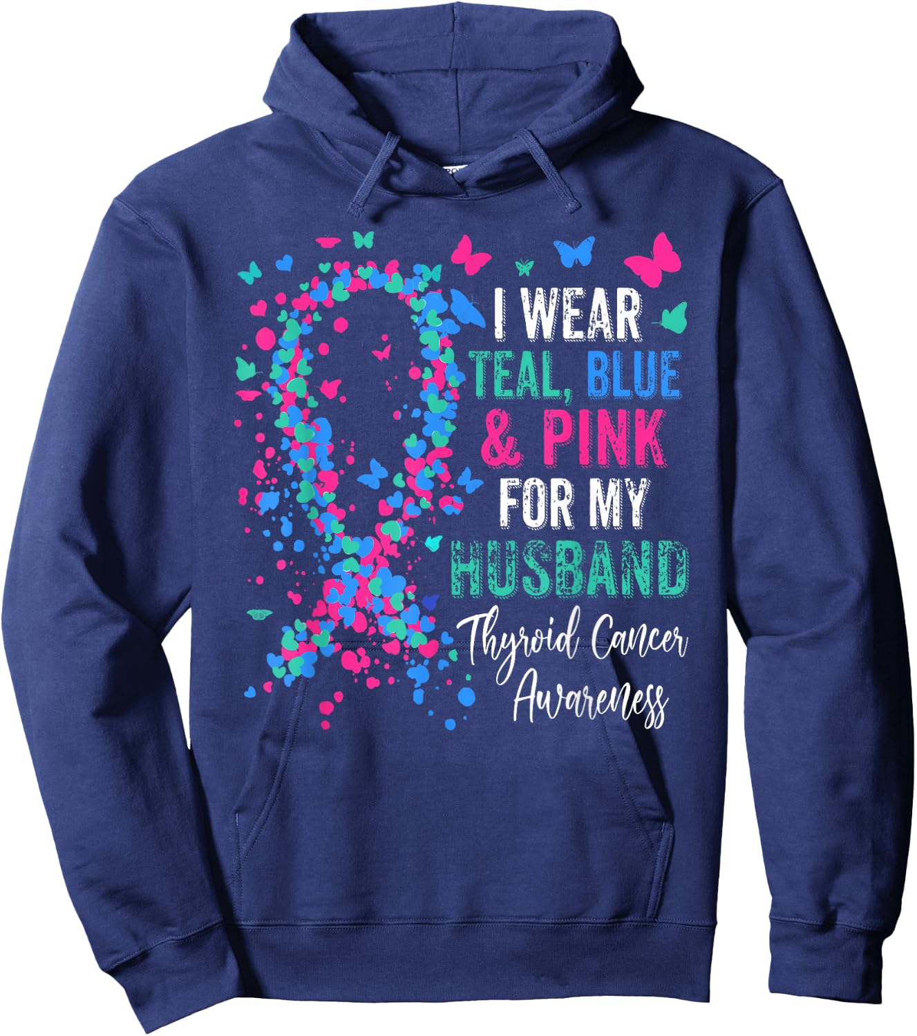 I Wear Teal Blue & Pink For My Husband Thyroid Awareness Hoodie - Hoodie | Navy