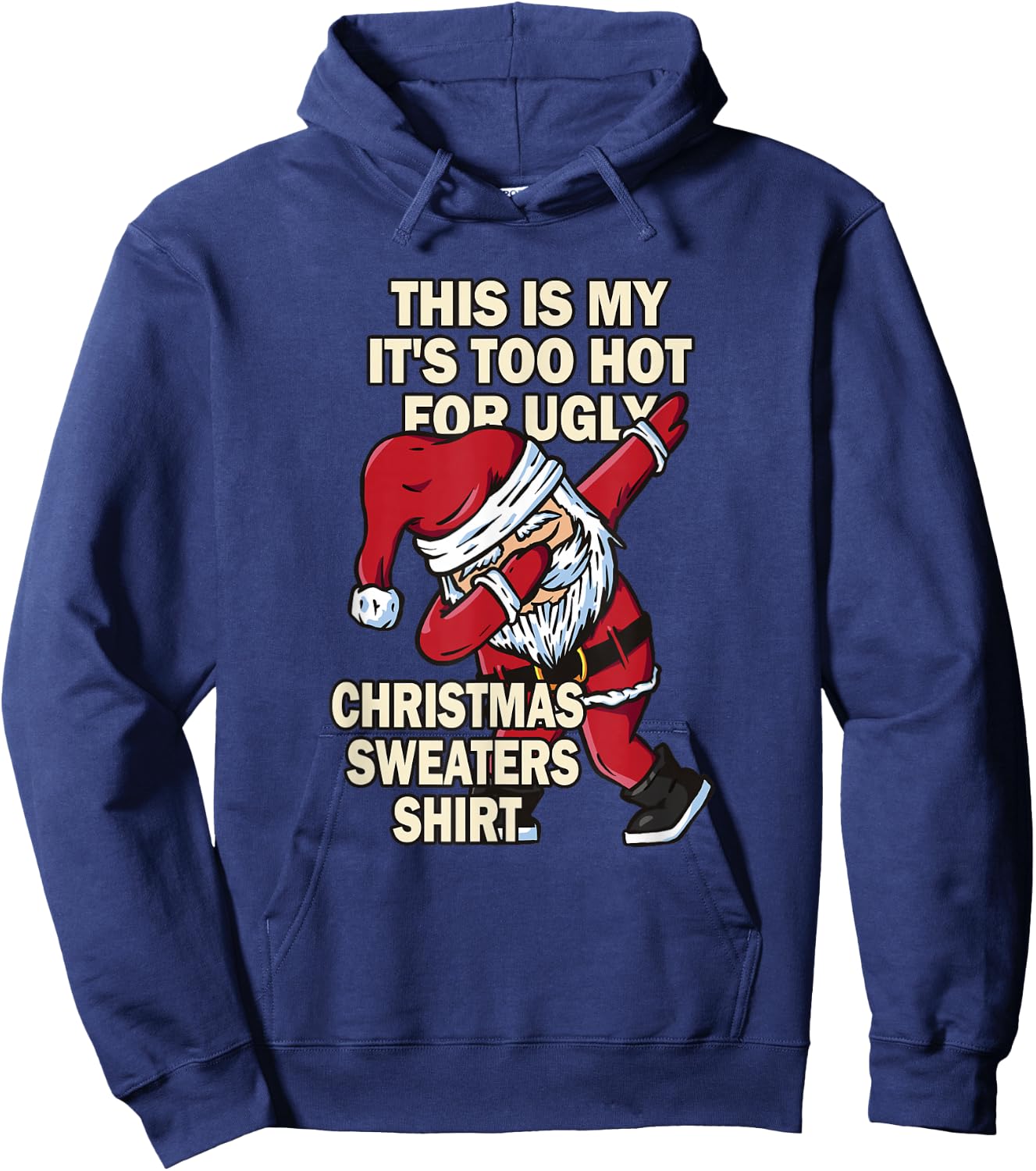 This Is My It's Too Hot For Ugly Christmas Sweaters Hoodie - Hoodie | Navy