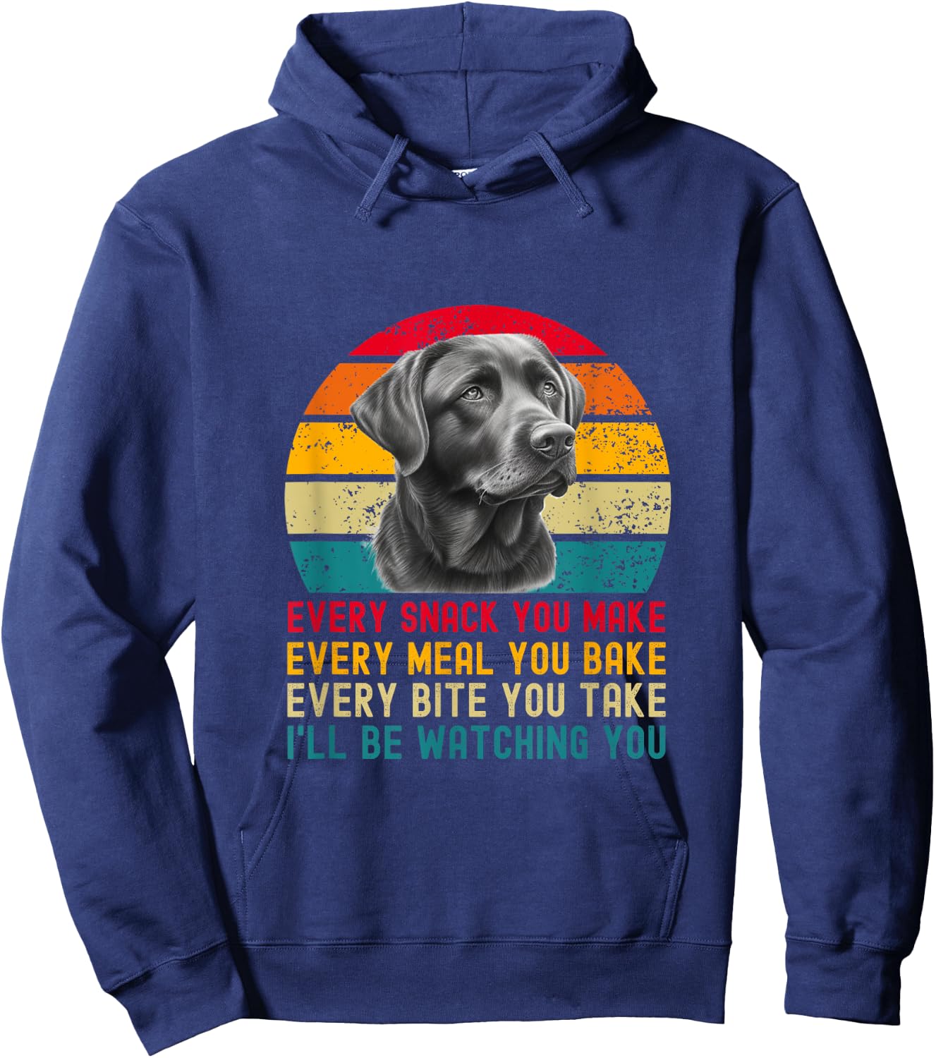 Every Snack You Make Funny Dog Black Labrador Retriever Hoodie - Hoodie | Navy