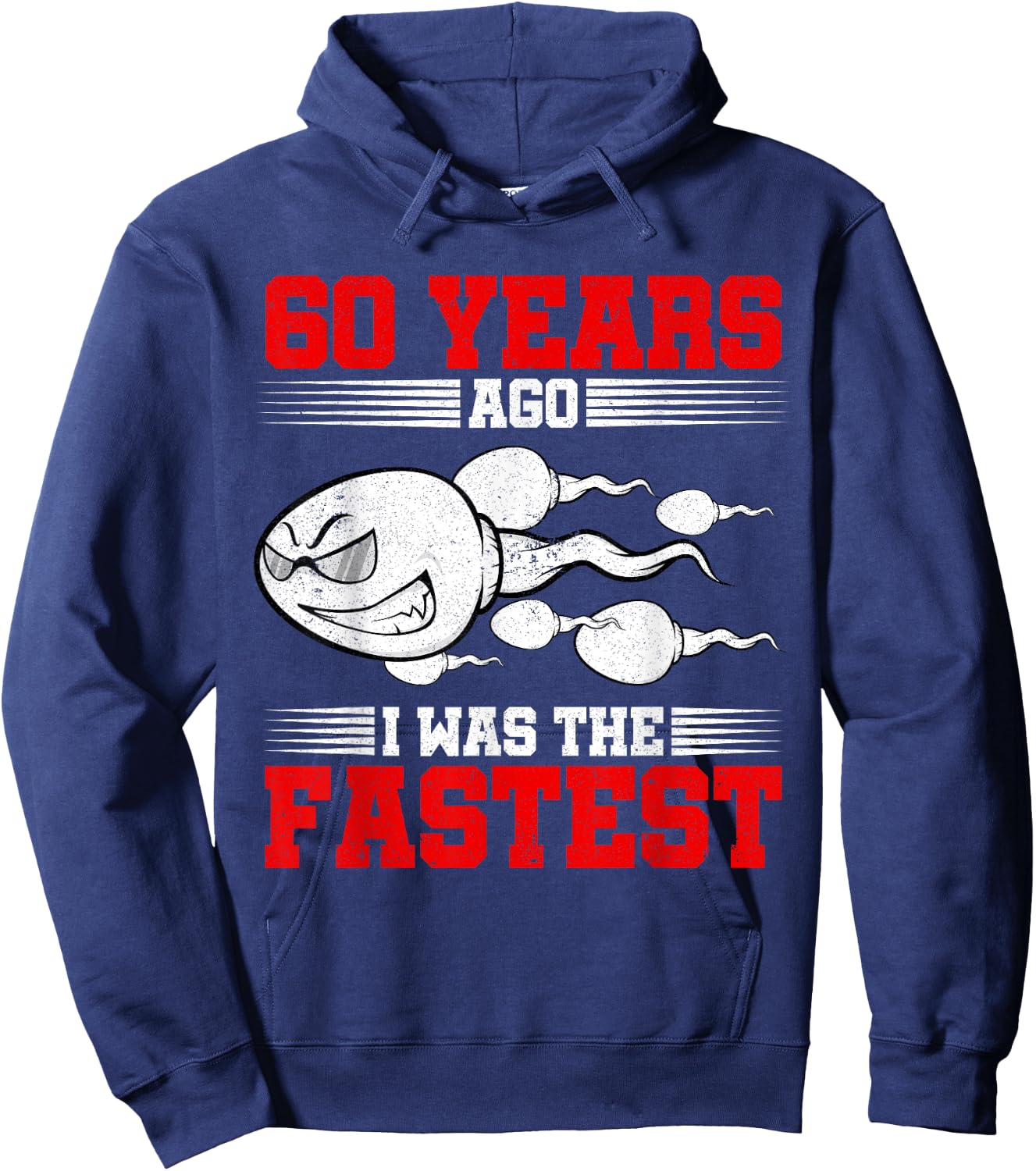 60 Years Ago I Was The Fastest 60th Birthday Gag Hoodie - Hoodie | Navy