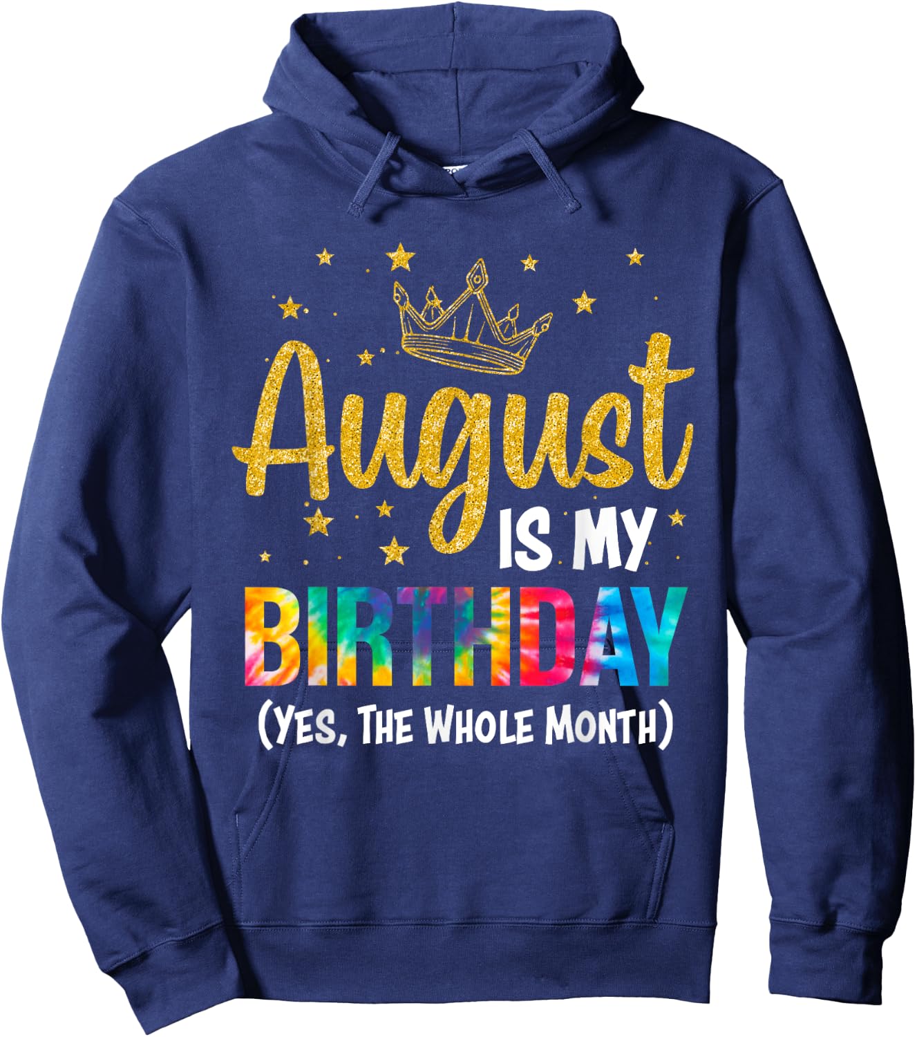 August Is My Birthday Yes The Whole Month August Birthday Hoodie - Hoodie | Navy