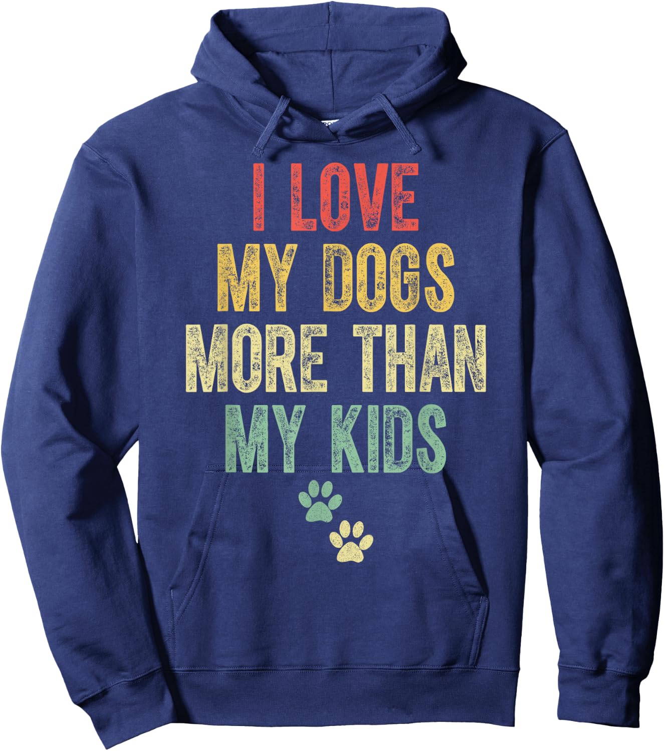 I Love My Dogs More Than My Kids Funny Vintage Design Hoodie - Hoodie | Navy