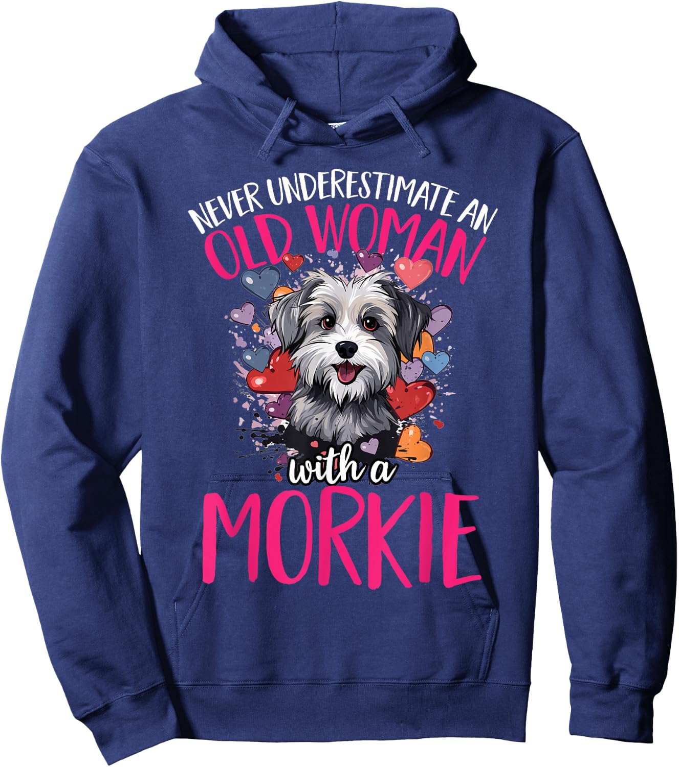 Morkie Dog Breed Pet Never Underestimate An Old Woman Hoodie - Hoodie | Navy
