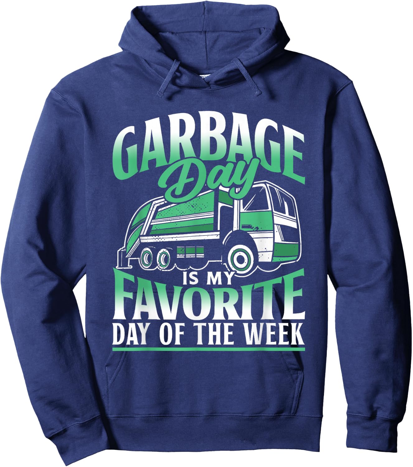 Garbage Day Is My Favorite Day Of The Week Garbage Truck Hoodie - Hoodie | Navy