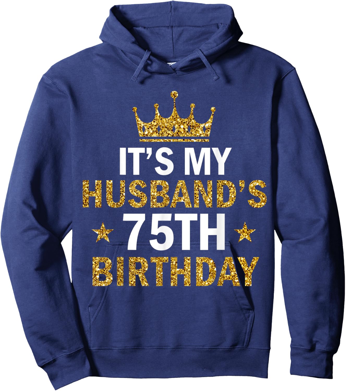 It's My Husband's 75 Year Old Birthday Couple 75th Birthday Hoodie - Hoodie | Navy