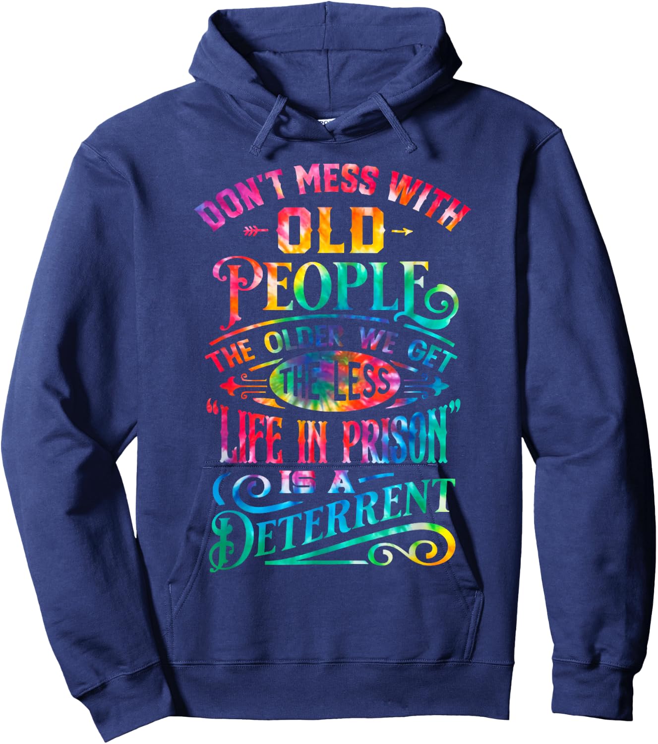 Funny Senior Citizens Dont Mess With Old People Tie Dye Hoodie - Hoodie | Navy
