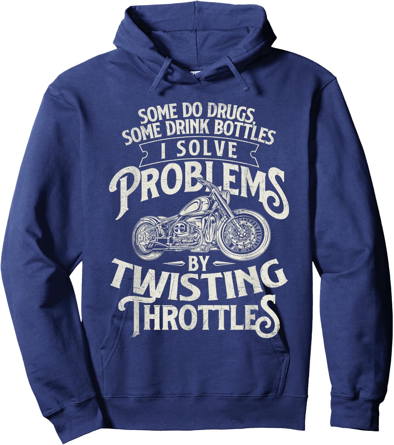 I Solve Problems By Twisting Throttles - Biker Motorcycle Hoodie - Hoodie | Navy