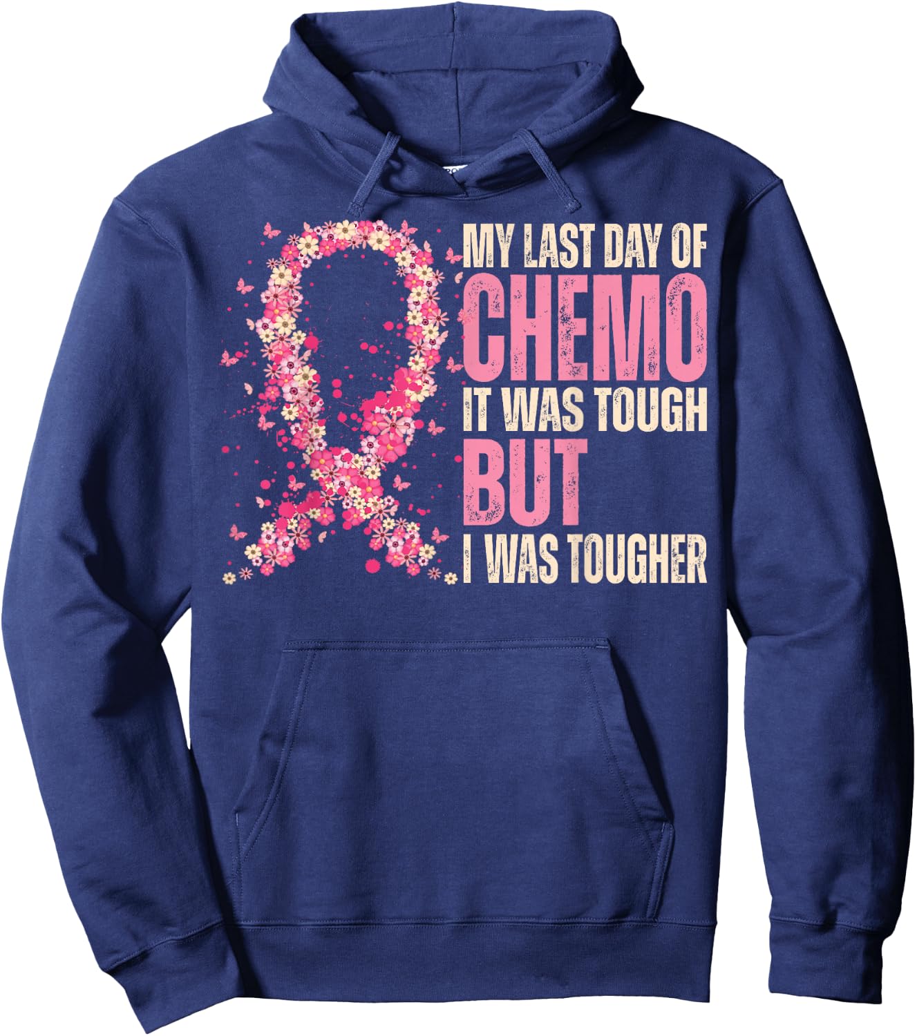 My Last Day of Chemo It Was Tough - Breast Cancer Awareness Hoodie - Hoodie | Navy