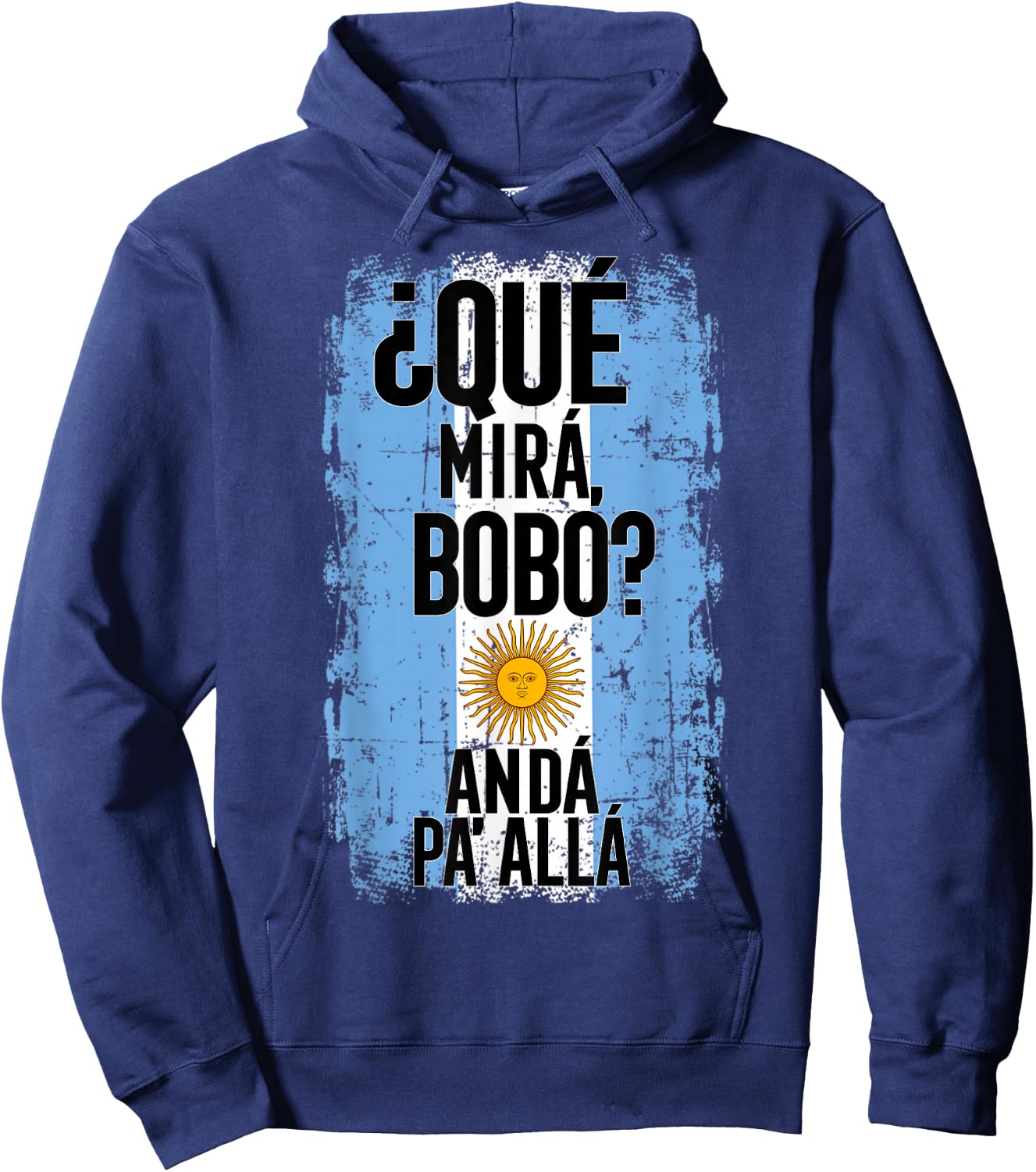 ¿Qué Mirá, Bobo? Andá Pa’ Allá - Flag Argentina Mirabobo Ar Hoodie - Hoodie | Navy