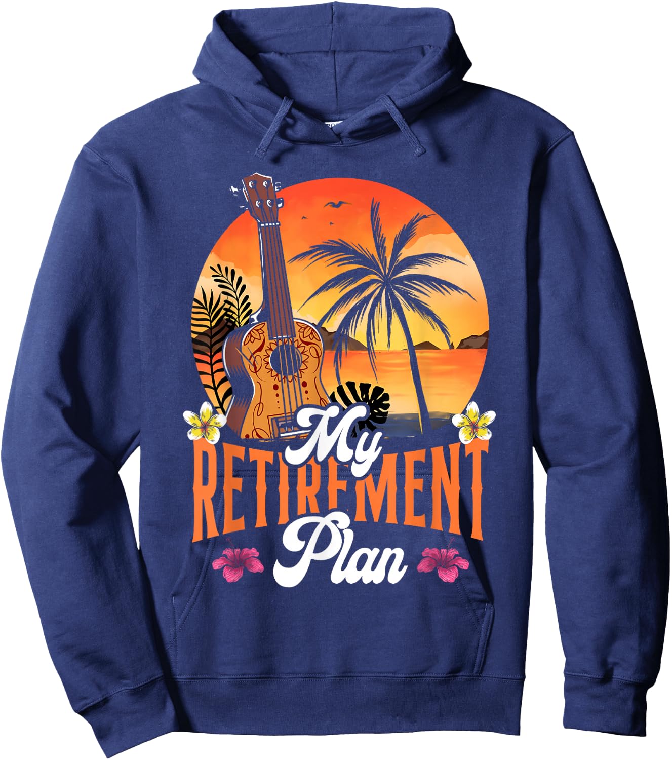 Hawaiian Ukulele Uke Retired My Retirement Plan Hoodie - Hoodie | Navy