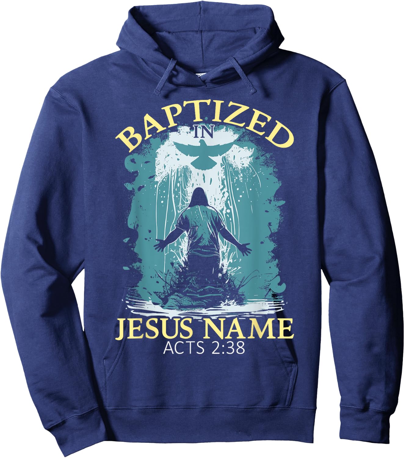 Baptized In Jesus Name Acts 2:38 Water Baptism Christian Hoodie - Hoodie | Navy