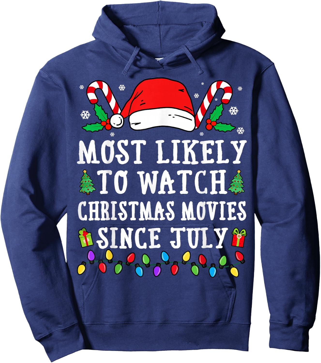 Most Likely To Watch Christmas Movies Since July Christmas Hoodie - Hoodie | Navy