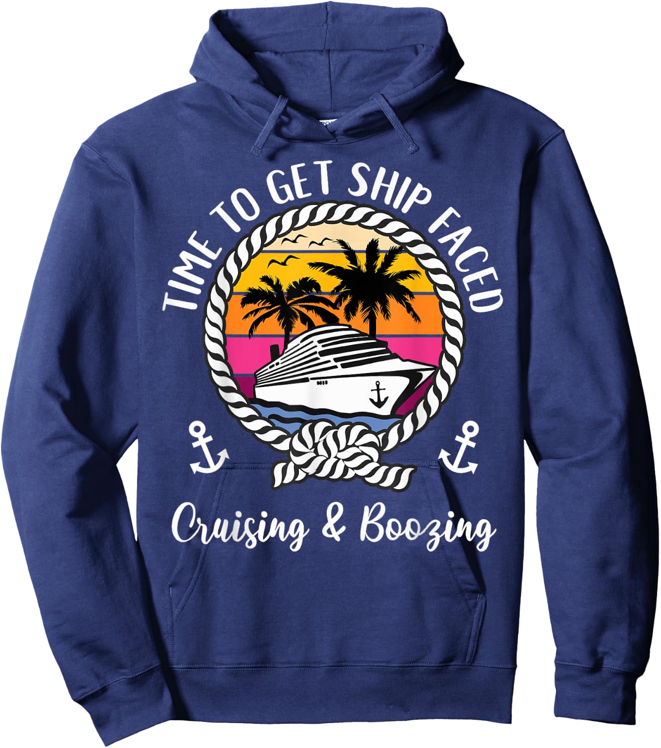 Cruise Squad Cruising and Boozing Time To Get Ship Faced Hoodie - Hoodie | Navy