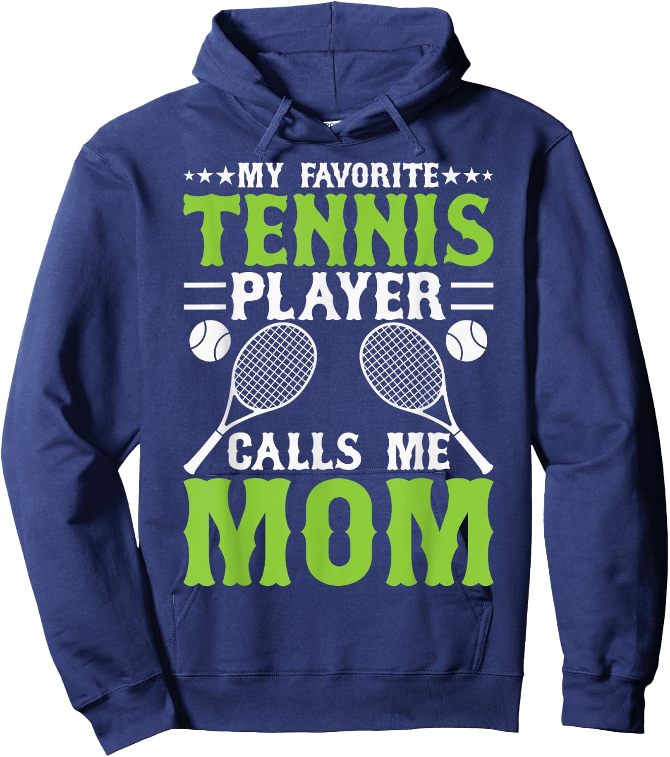 My Favorite Tennis Player Calls Me Mom Hoodie - Hoodie | Navy