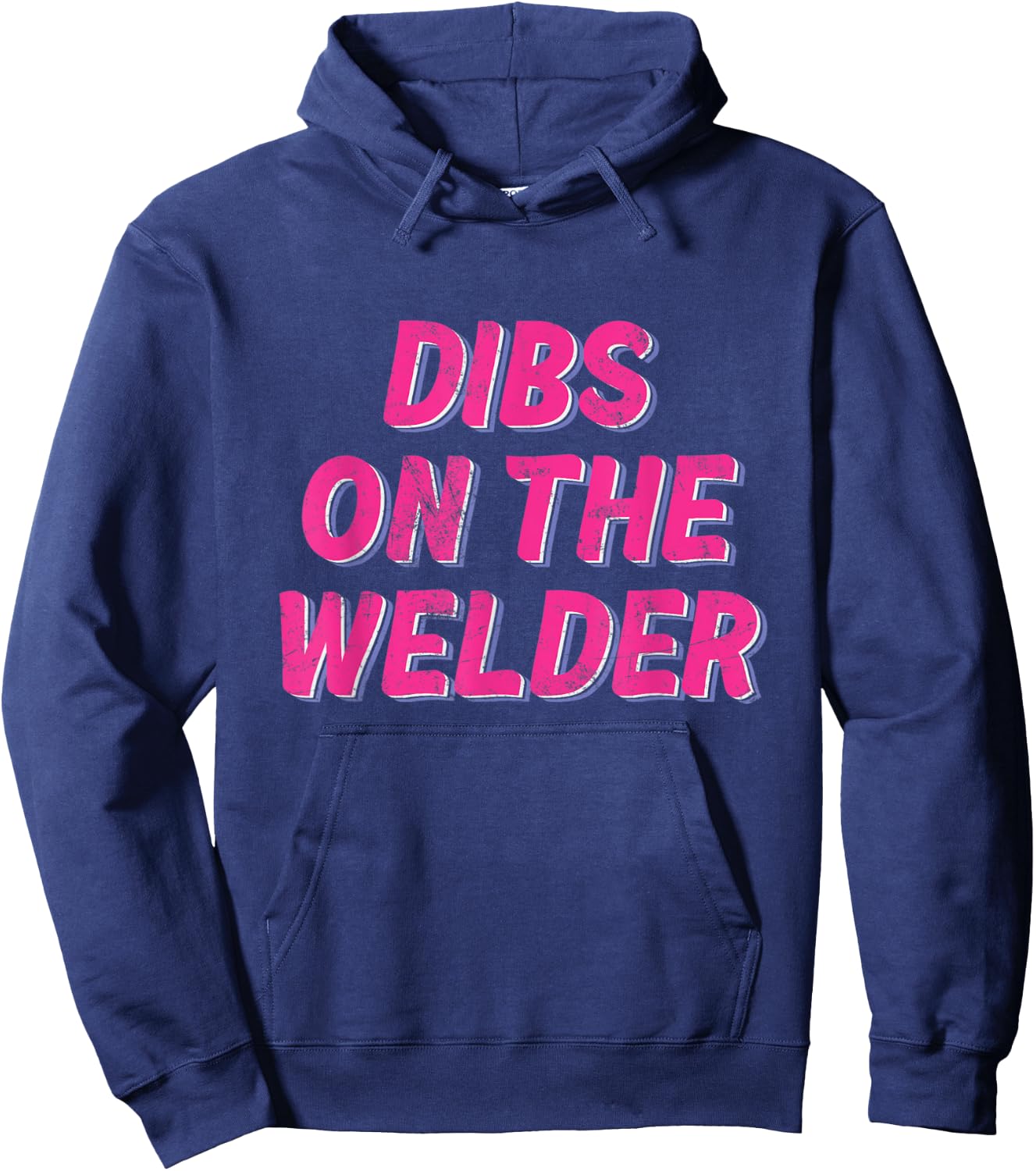 DIBS ON THE WELDER - Funny Welder Designs Hoodie - Hoodie | Navy